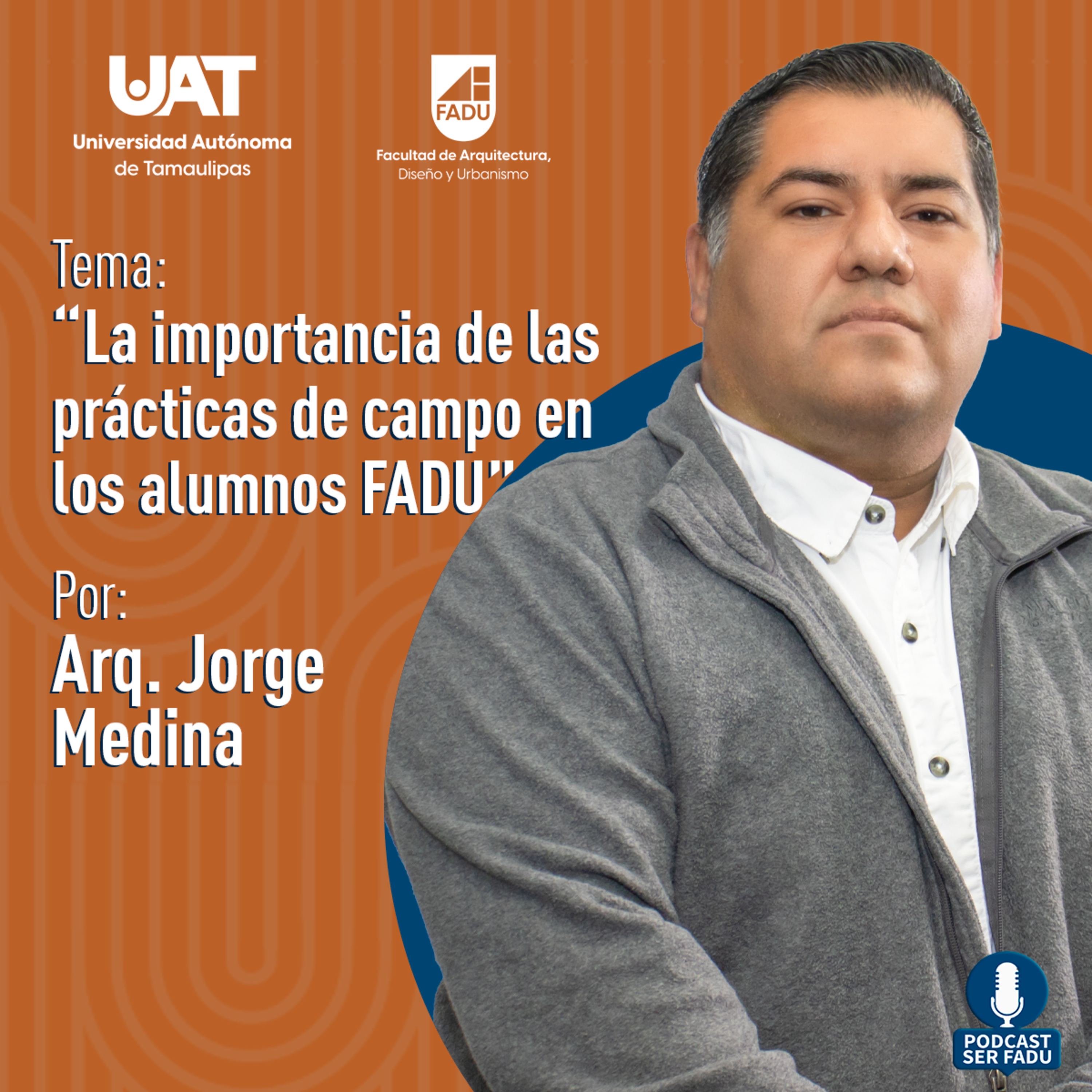 “La importancia de las prácticas de campo en los alumnos FADU” por el Arq. Jorge Medina