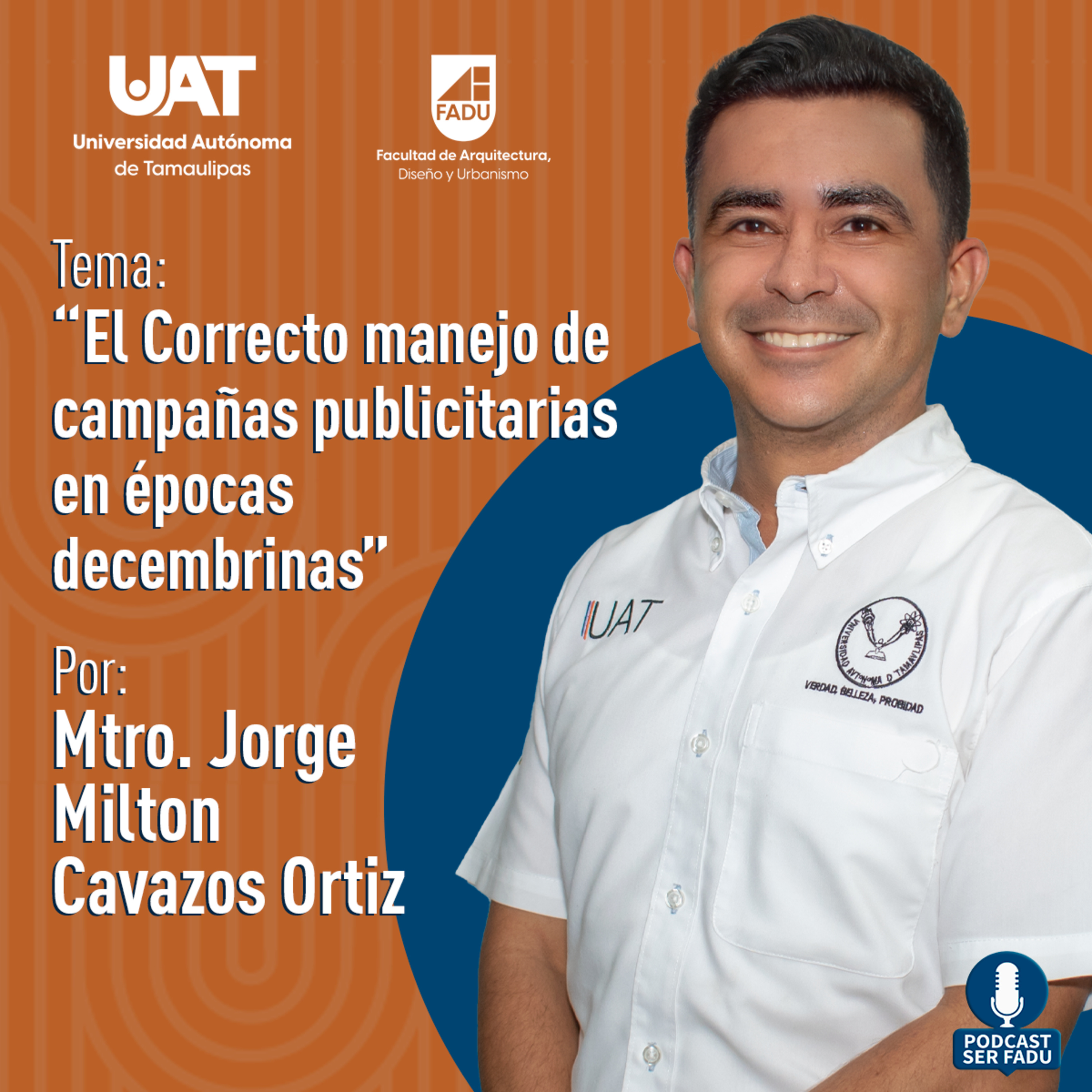 "El correcto manejo de campañas publicitarias en épocas decembrinas" por el Mtro. Jorge Milton Cavazos Ortiz.