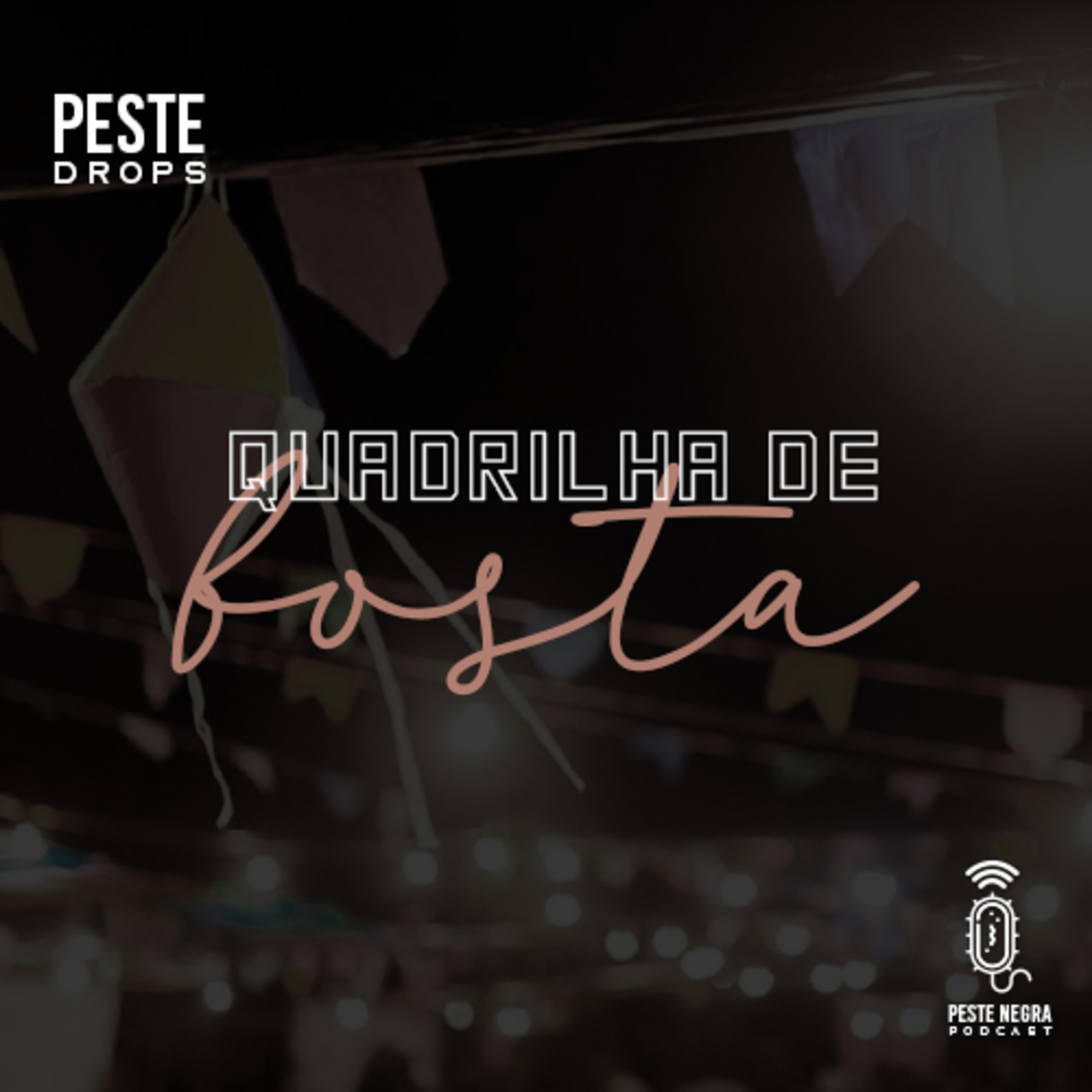 Peste Drops #004 - Quadrilha de bosta episode artwork