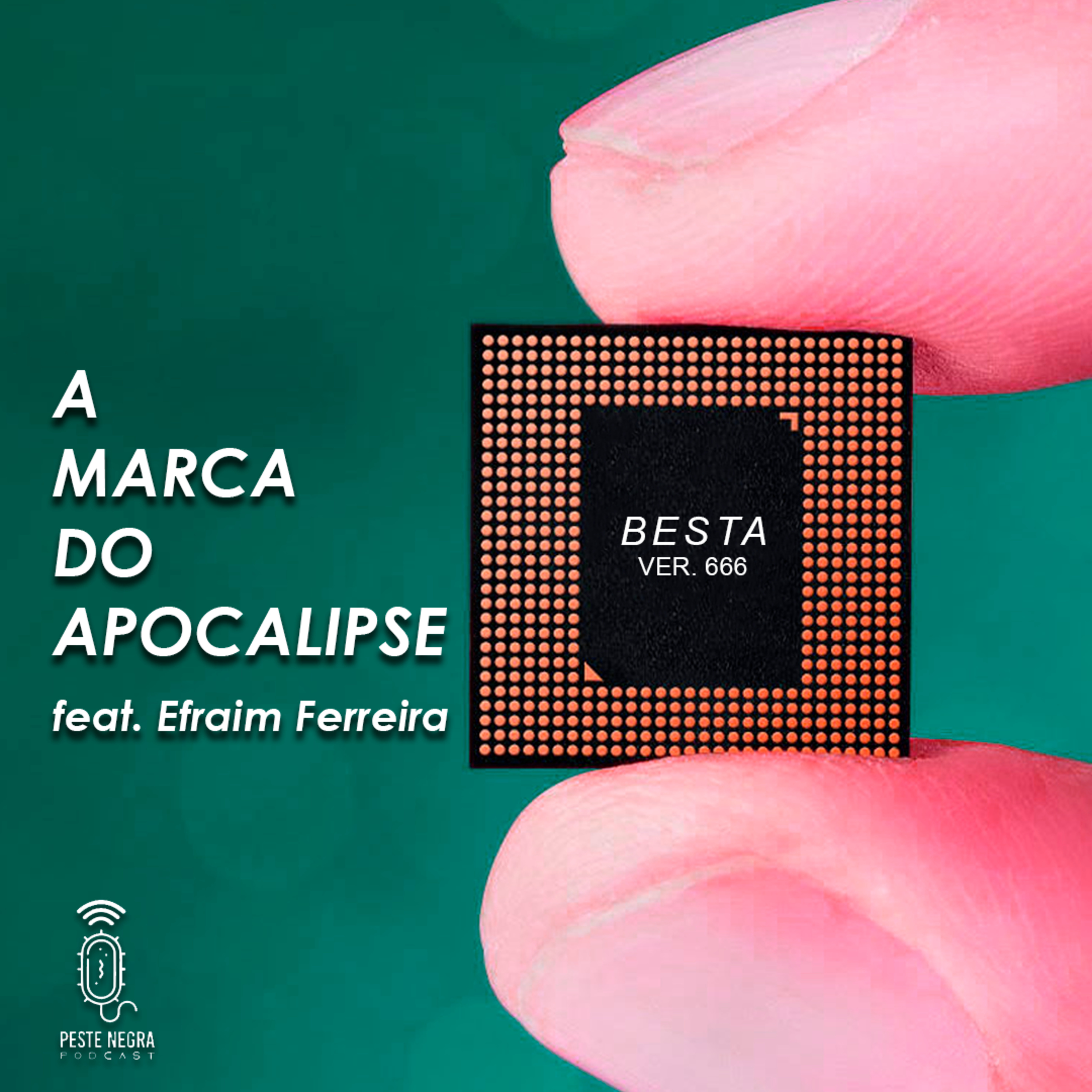 A Marca do Apocalipse | feat. Efraim Ferreira episode artwork