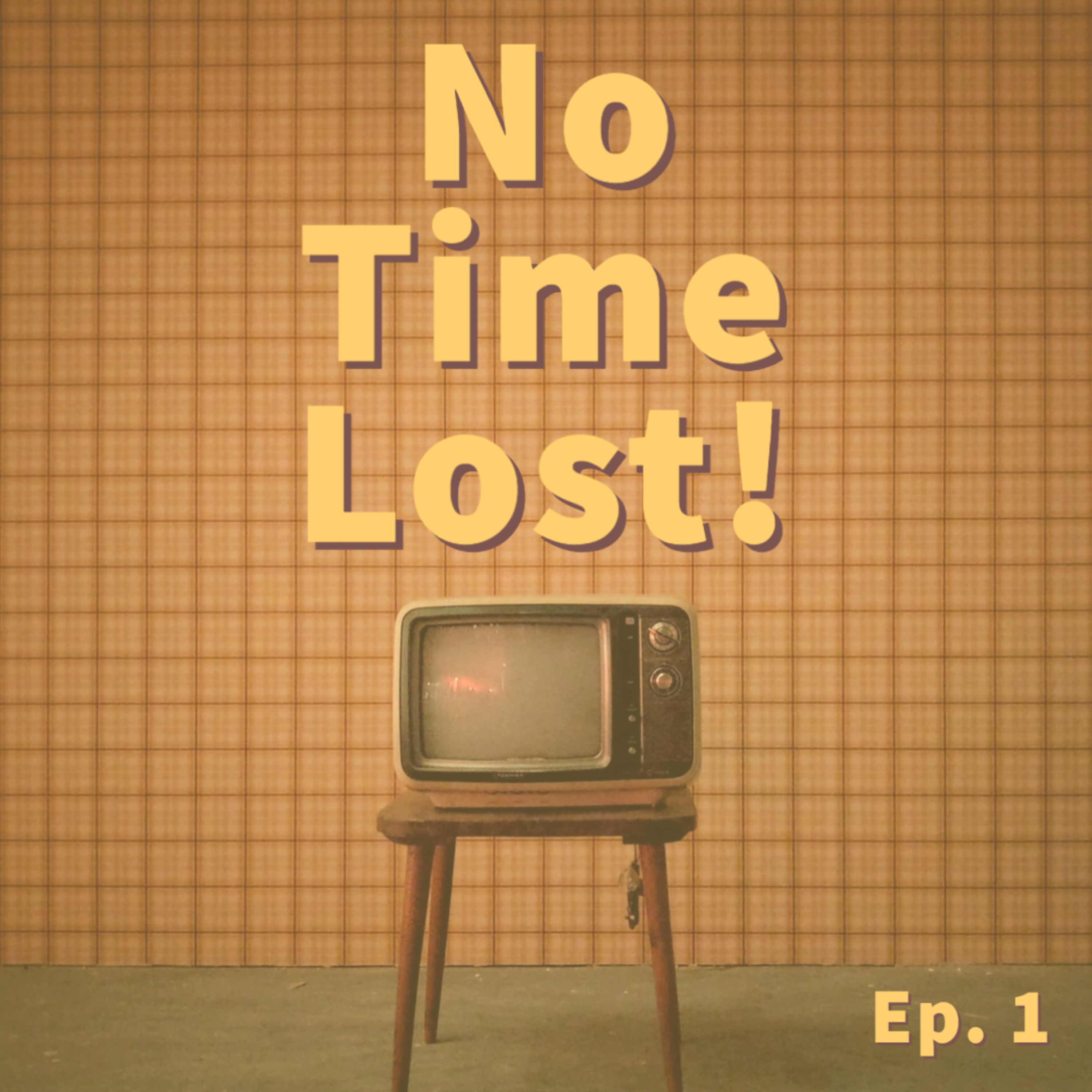 No Time Lost Ep. 1 episode artwork