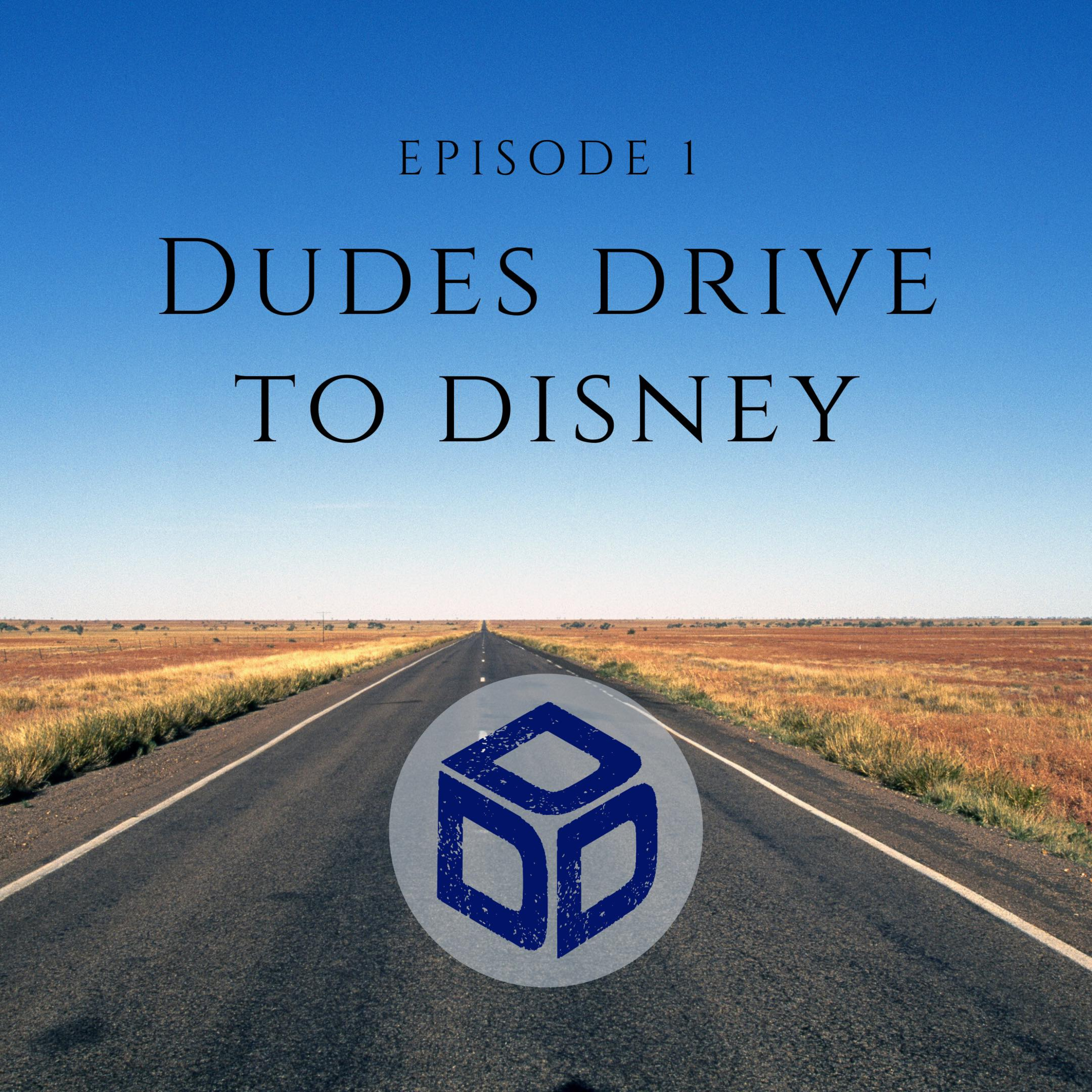 cover of episode Dudes Drive to Disney