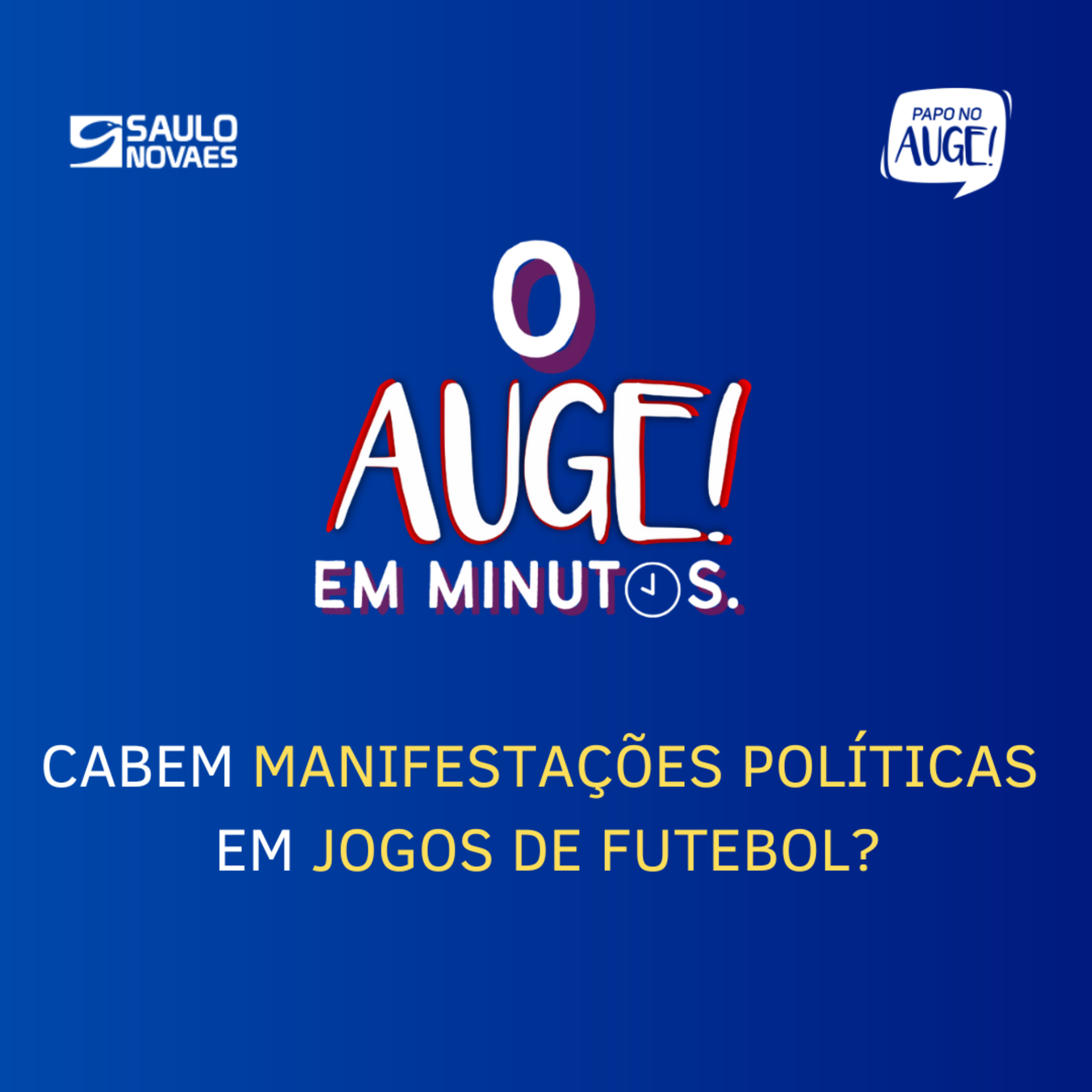 O Auge! em minutos - Cabem manifestações políticas em jogos de futebol? episode artwork