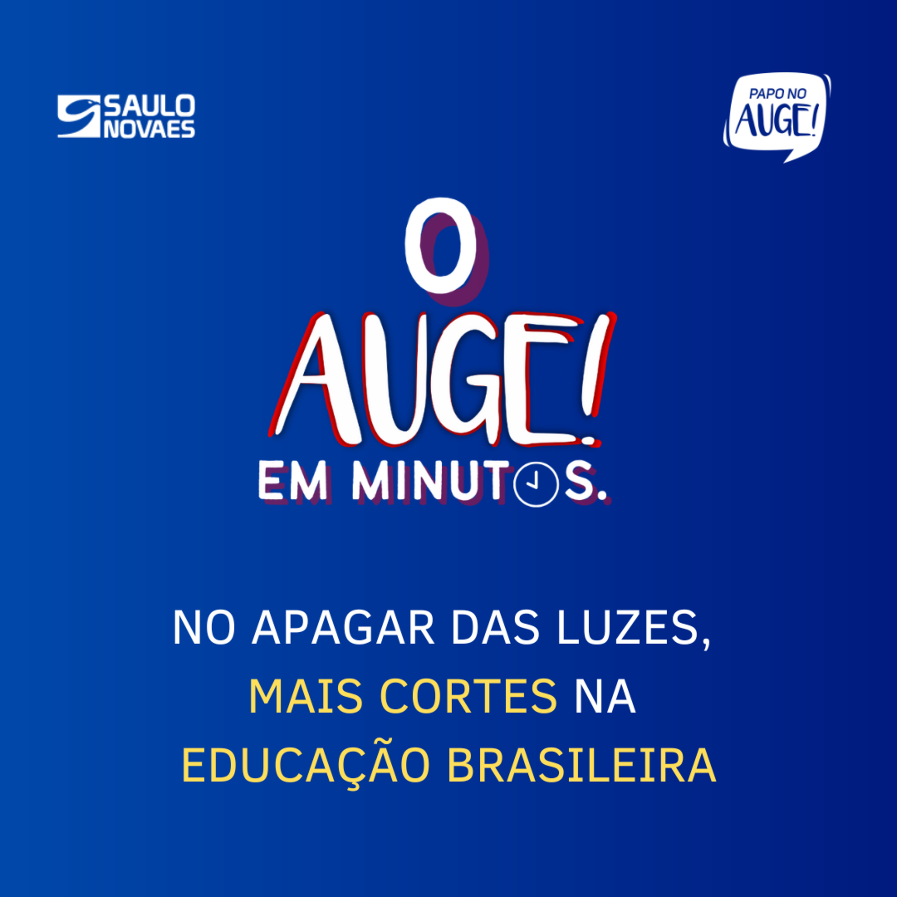 O Auge! em minutos - No apagar das luzes, mais cortes na educação brasileira episode artwork
