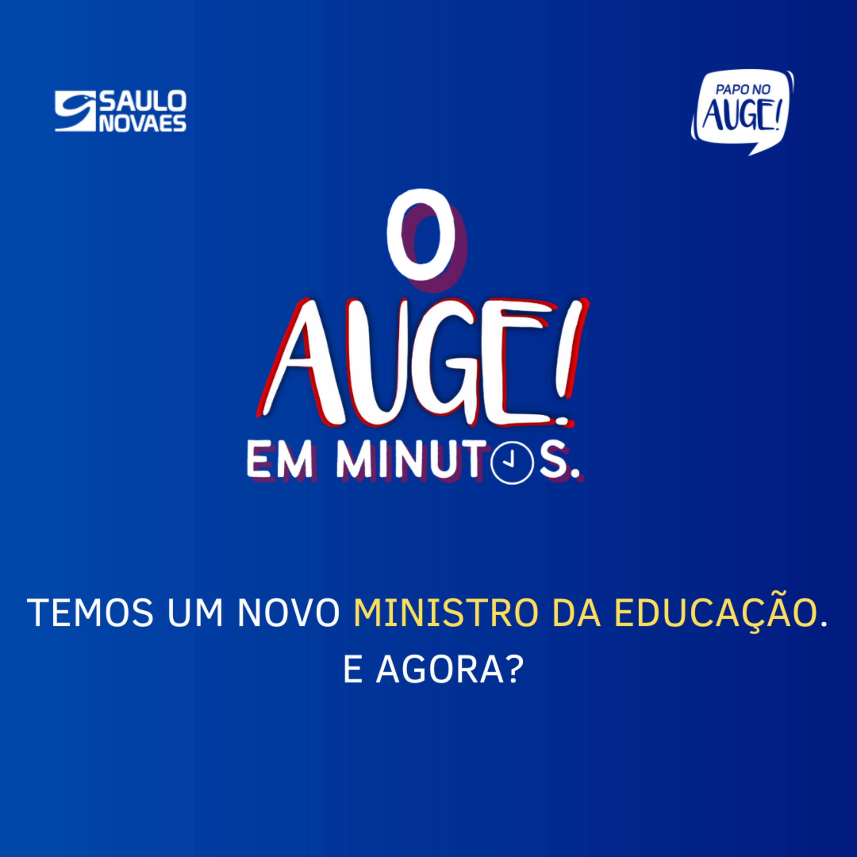 O Auge! em minutos - Temos um novo ministro da Educação. E agora? episode artwork