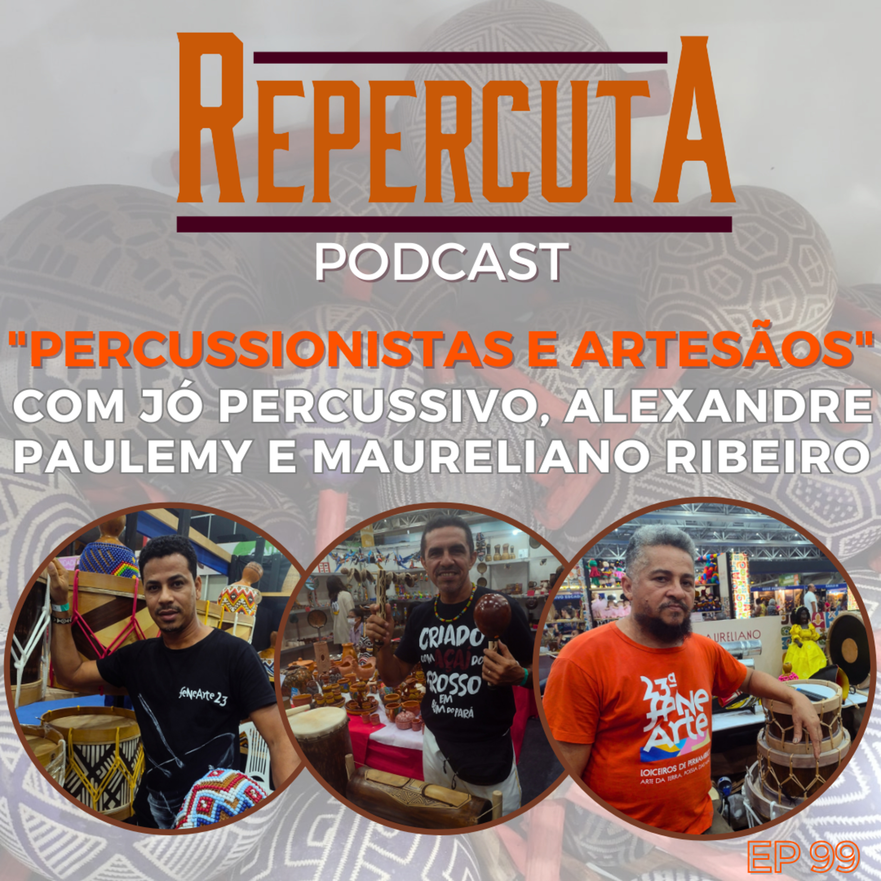 RepercutA EP 99- Percussionistas e Artesãos: Jó Percussivo, Alexandre Paulemy e Maureliano Ribeiro episode artwork