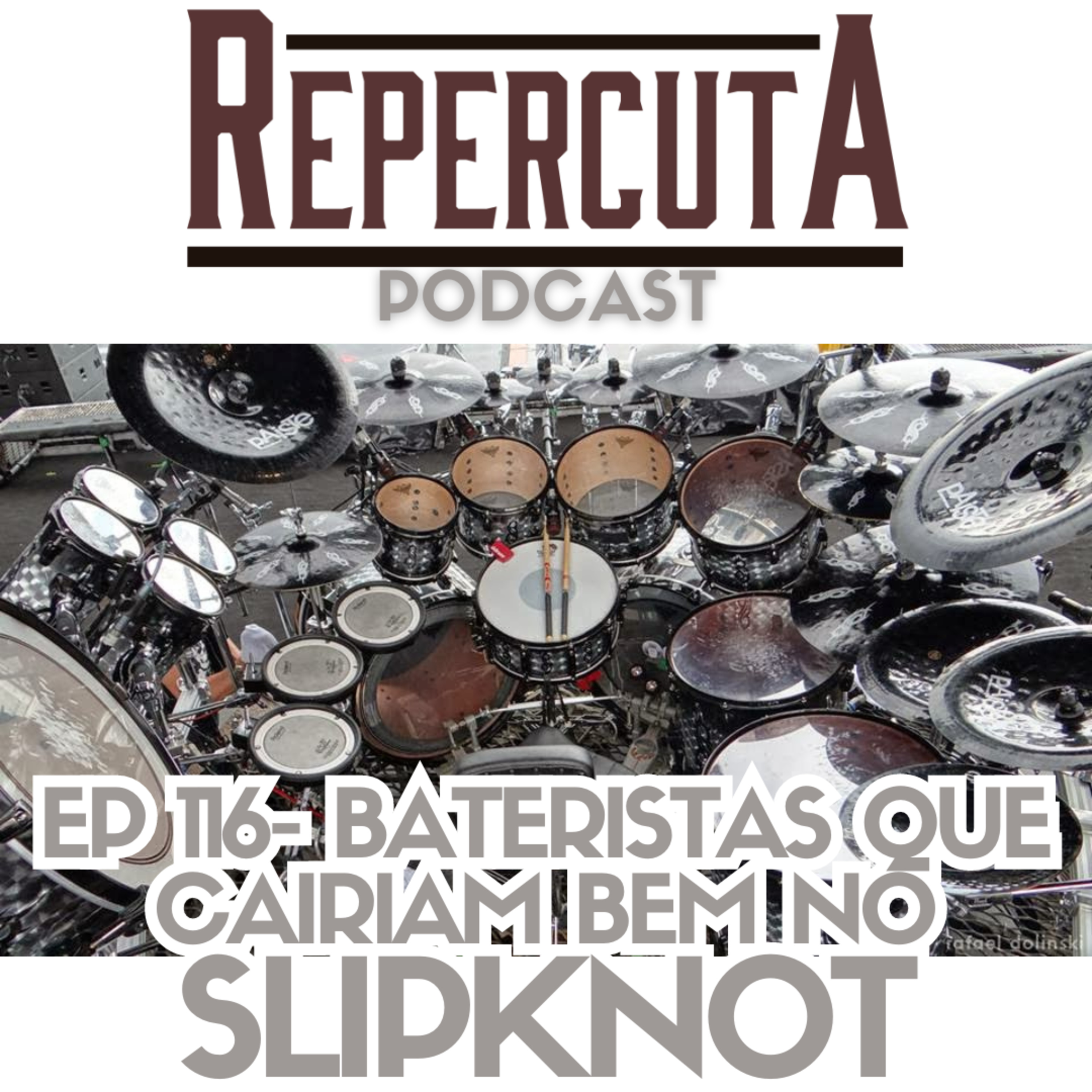 RepercutA EP 116- Bateristas que cairiam bem no Slipknot (exceto Eloy Casagrande) episode artwork