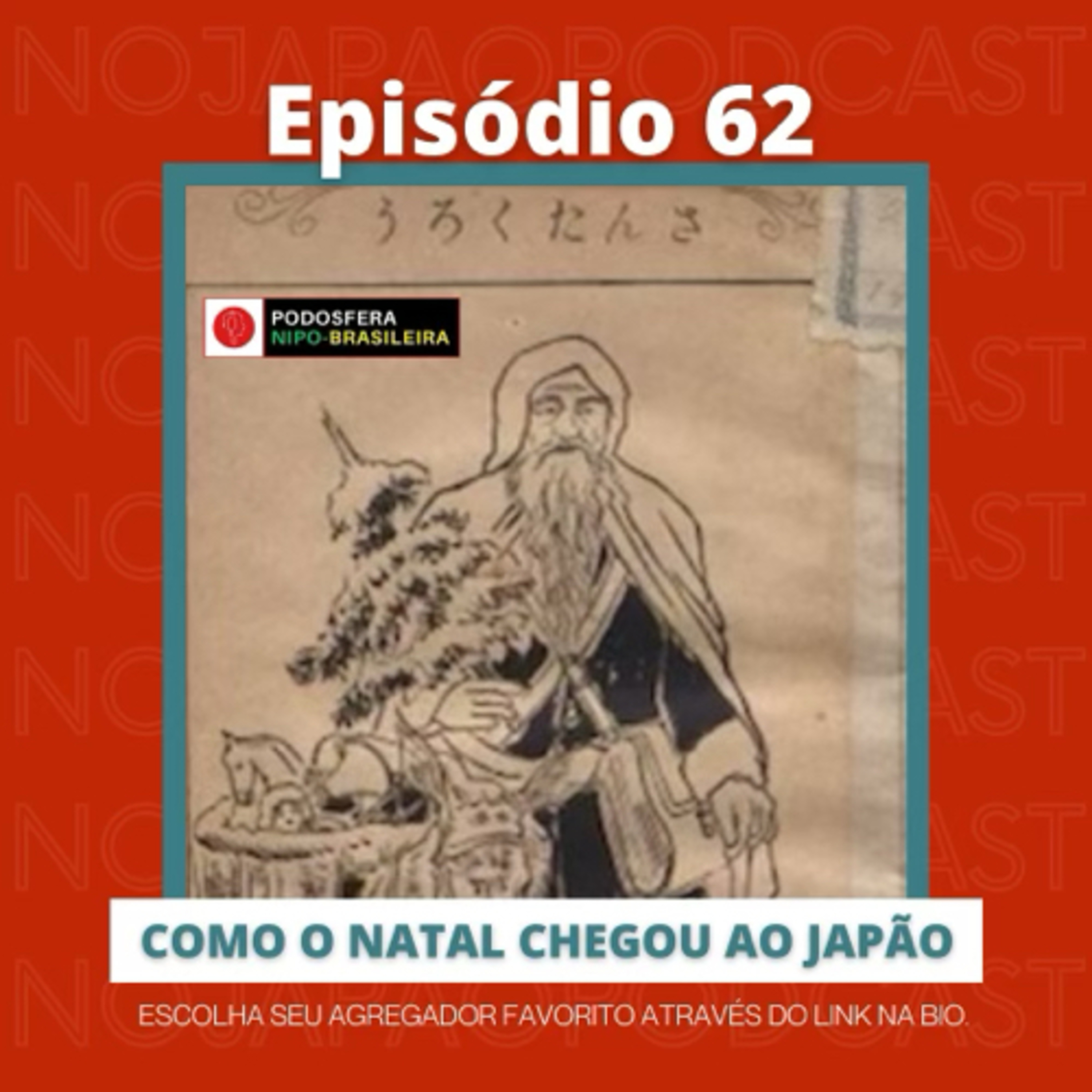 Ep. 62 - Como o Natal chegou ao Japão