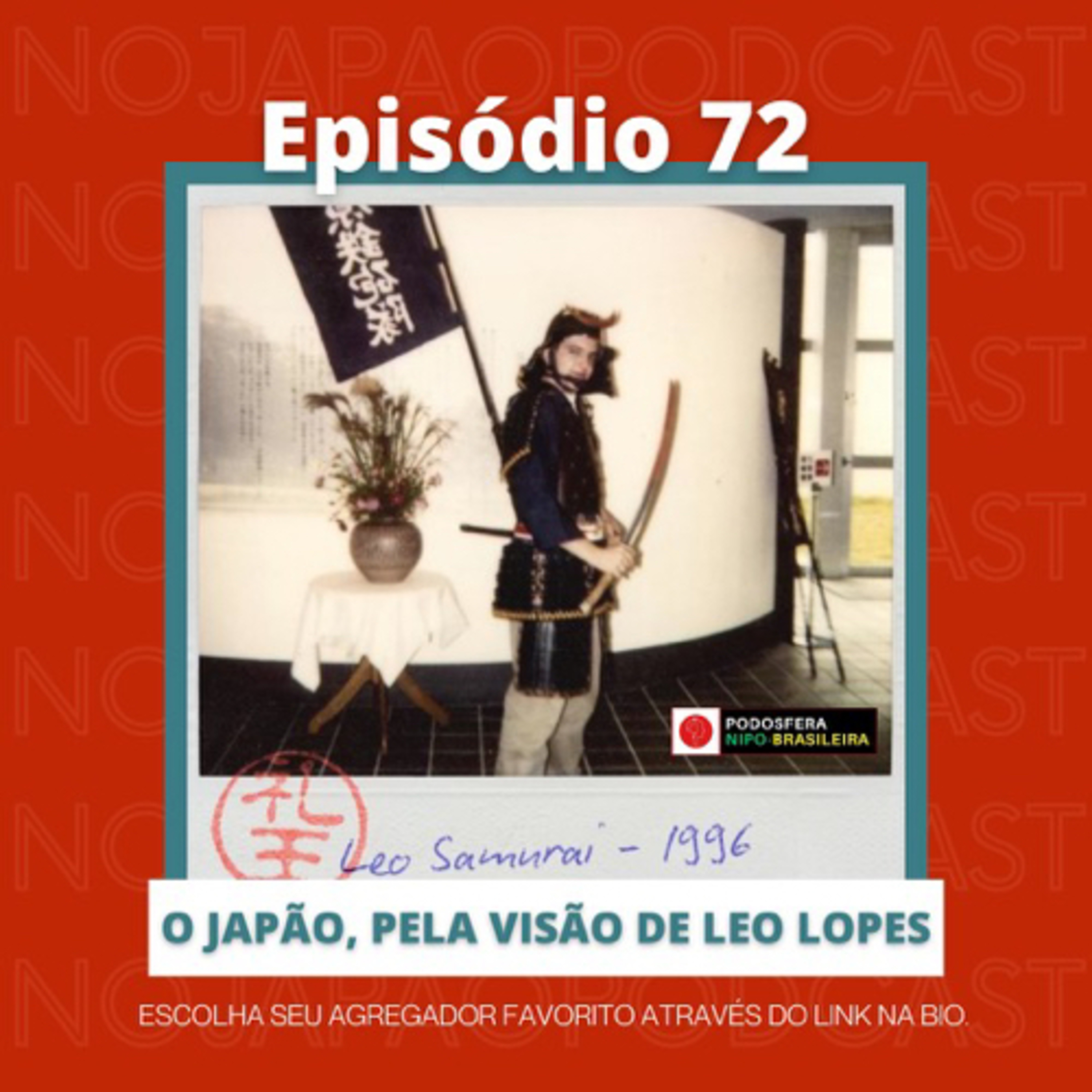 Ep. 72 - O Japão, pela visão de Leo Lopes