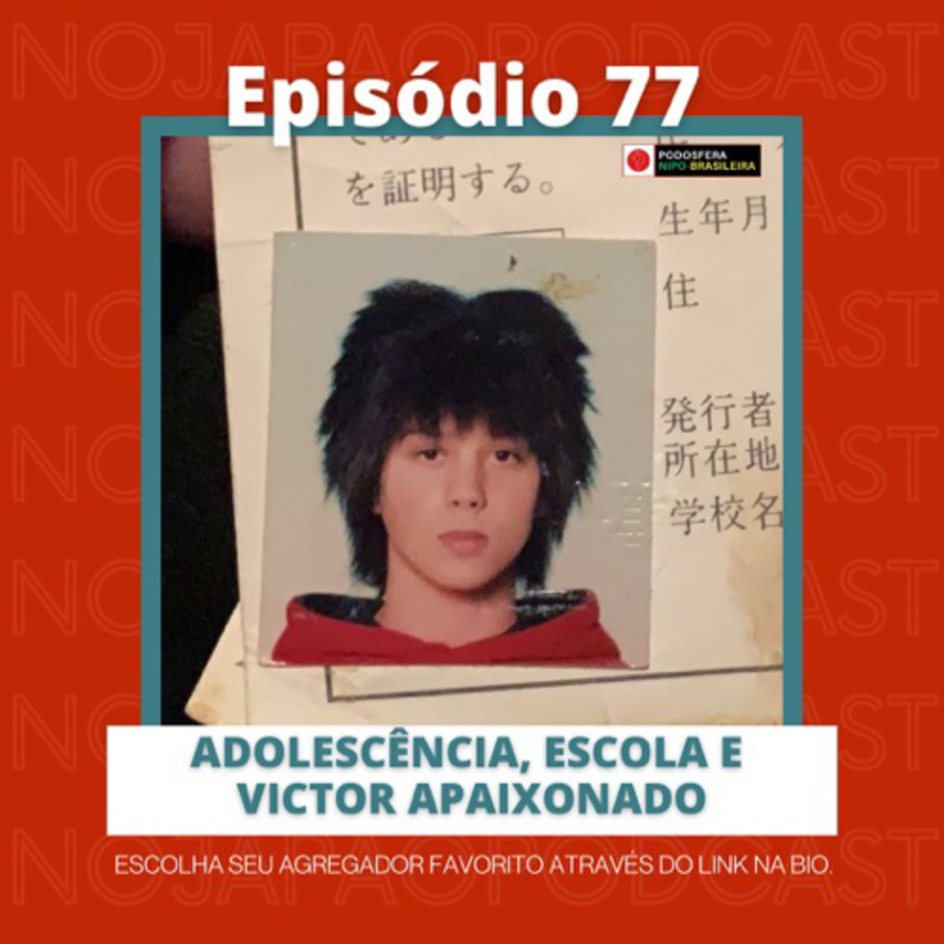 Ep. 77 - Adolescência, escola e Victor apaixonado