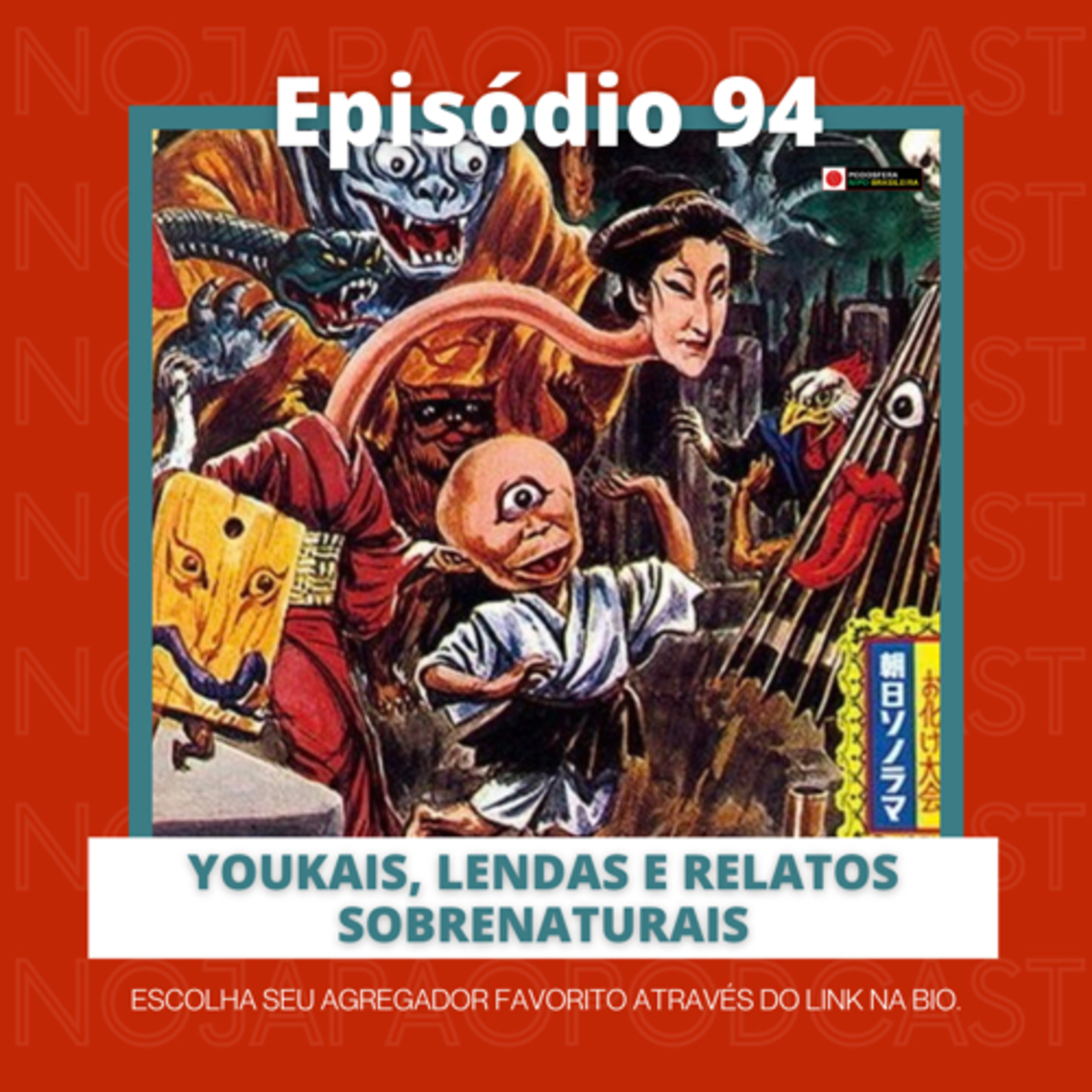 Ep. 94 - Youkais, Lendas e relatos sobrenaturais