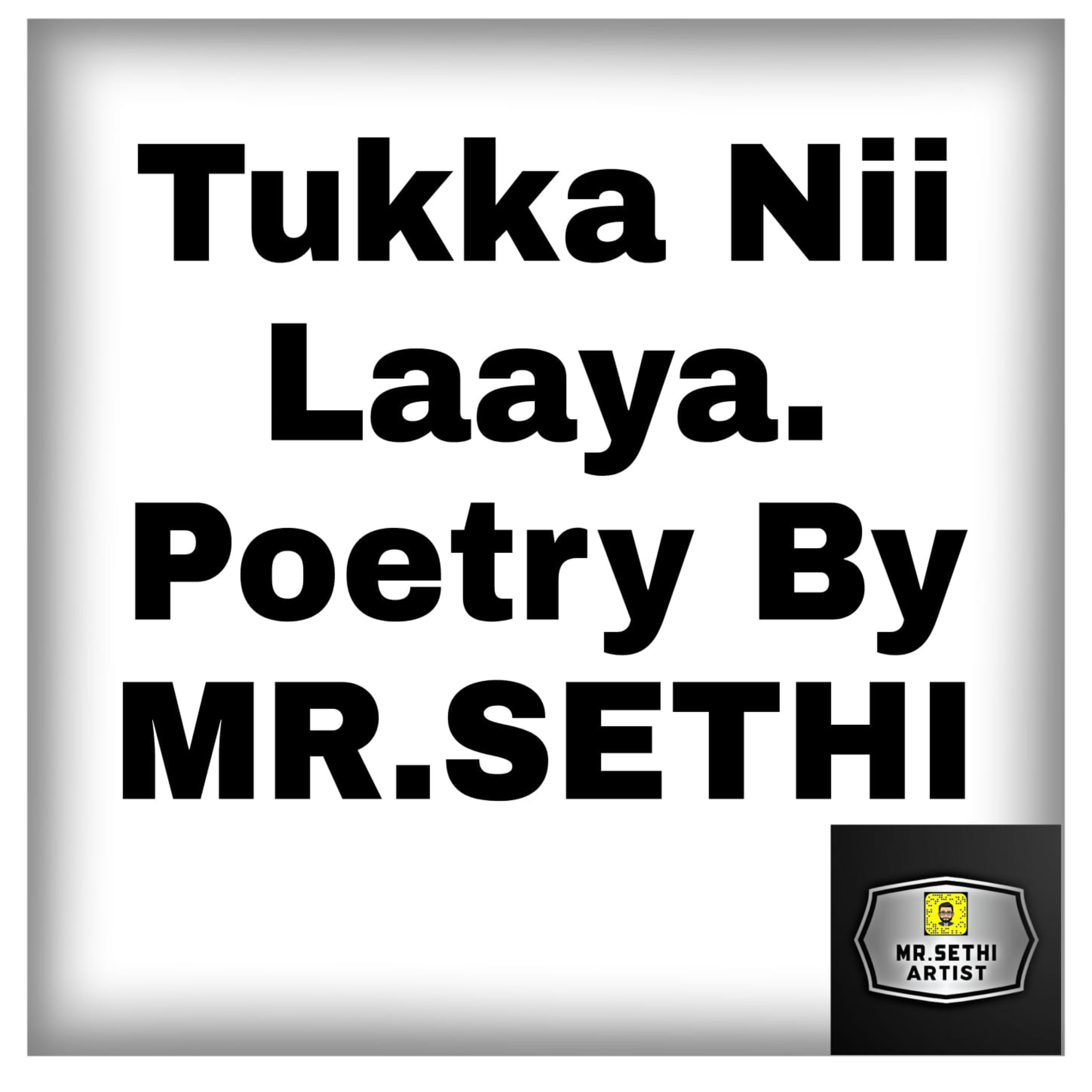 Tukka Nii Laaya Poetry By MR.SETHI episode artwork