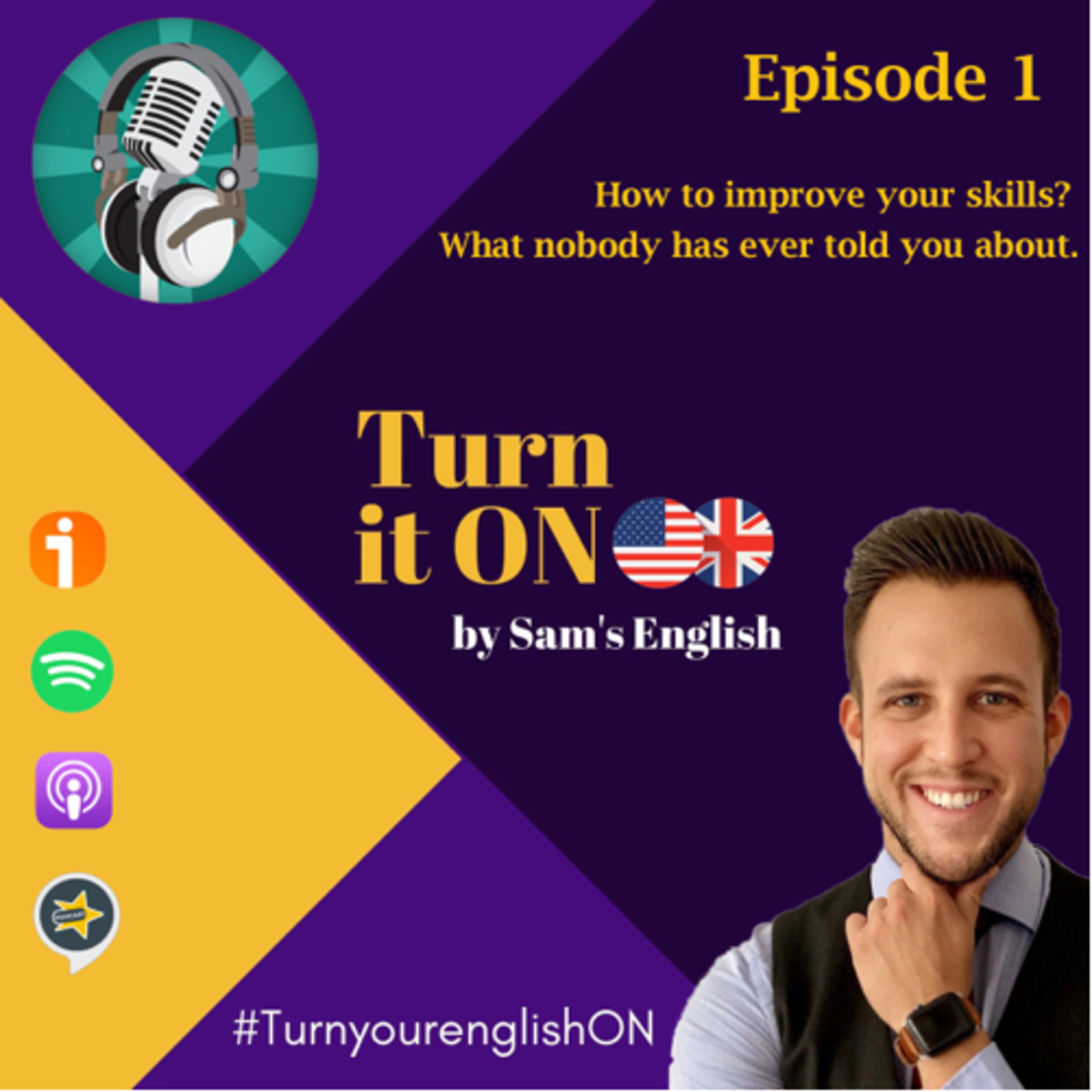 Turn It ON - Episode # 1 How to improve your skills in english? What nobody has ever told you about