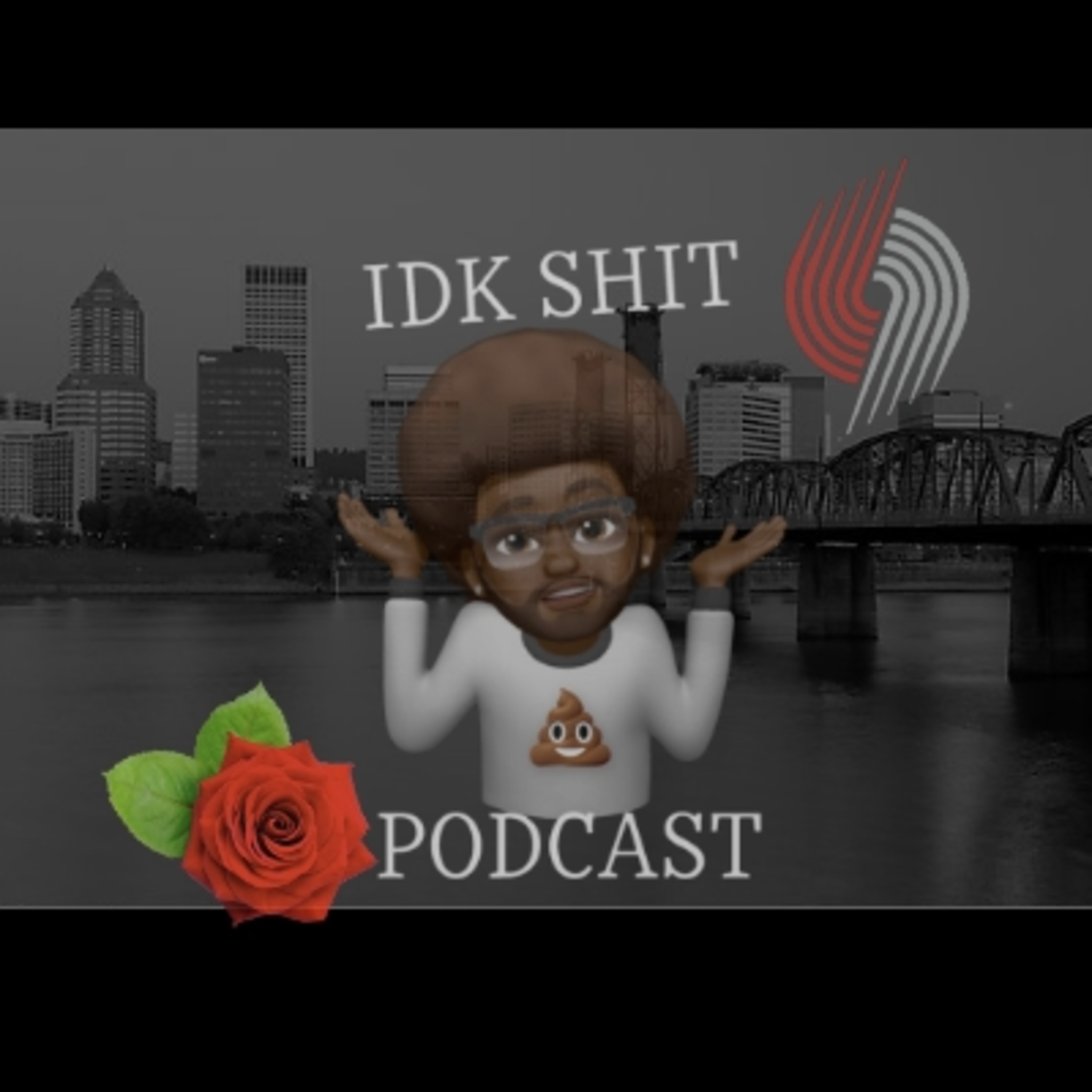 Idk Shit Podcast