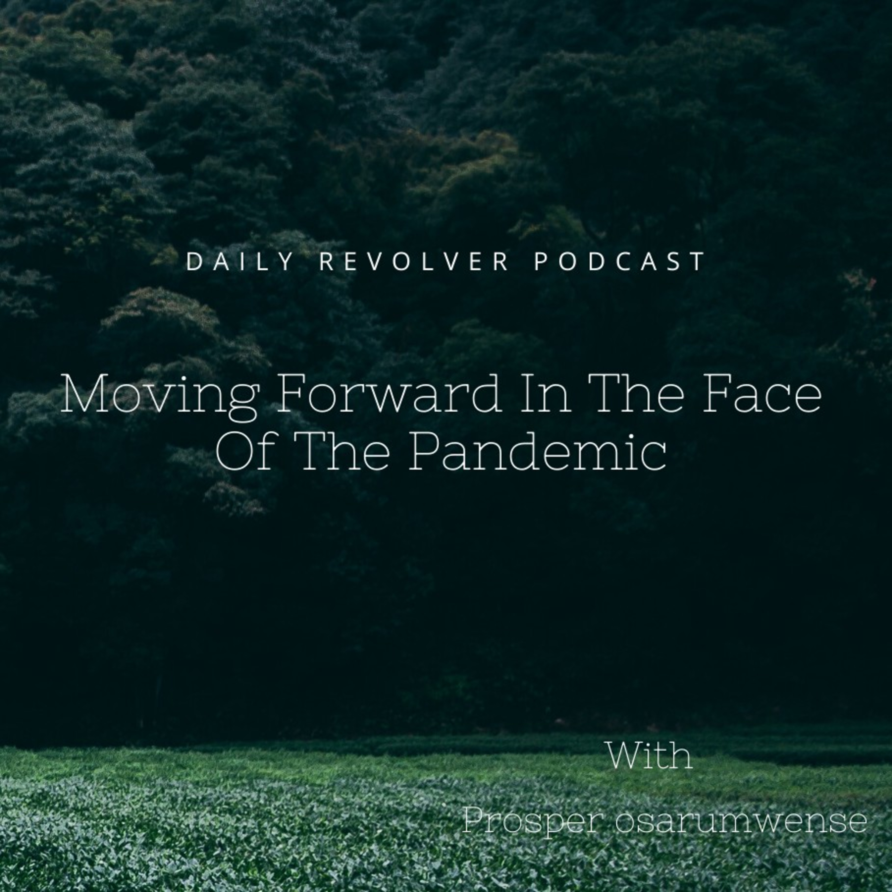 Moving Forward In The Face Of The Pandemic episode artwork