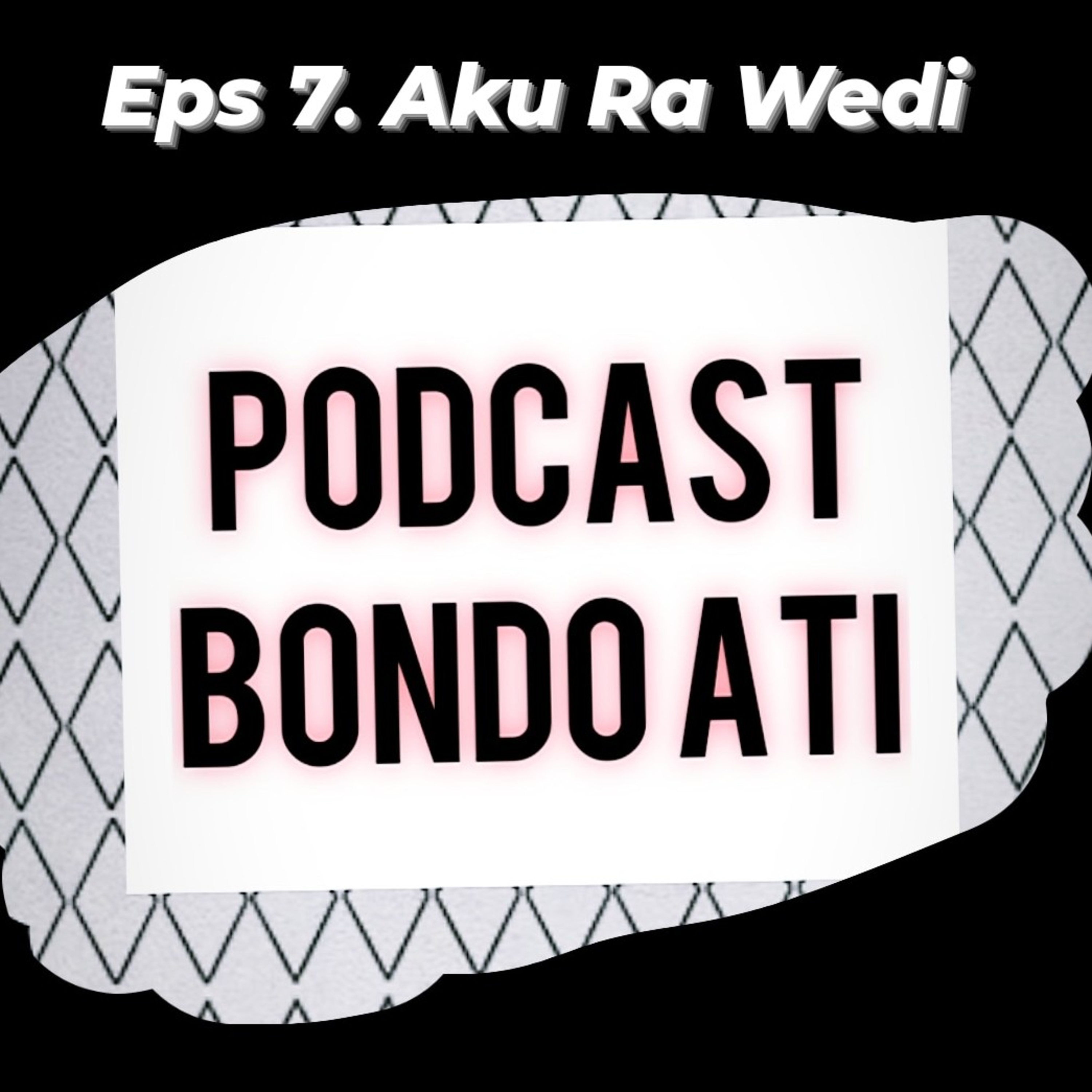 EPS 7. Aku Ra Wedi episode artwork