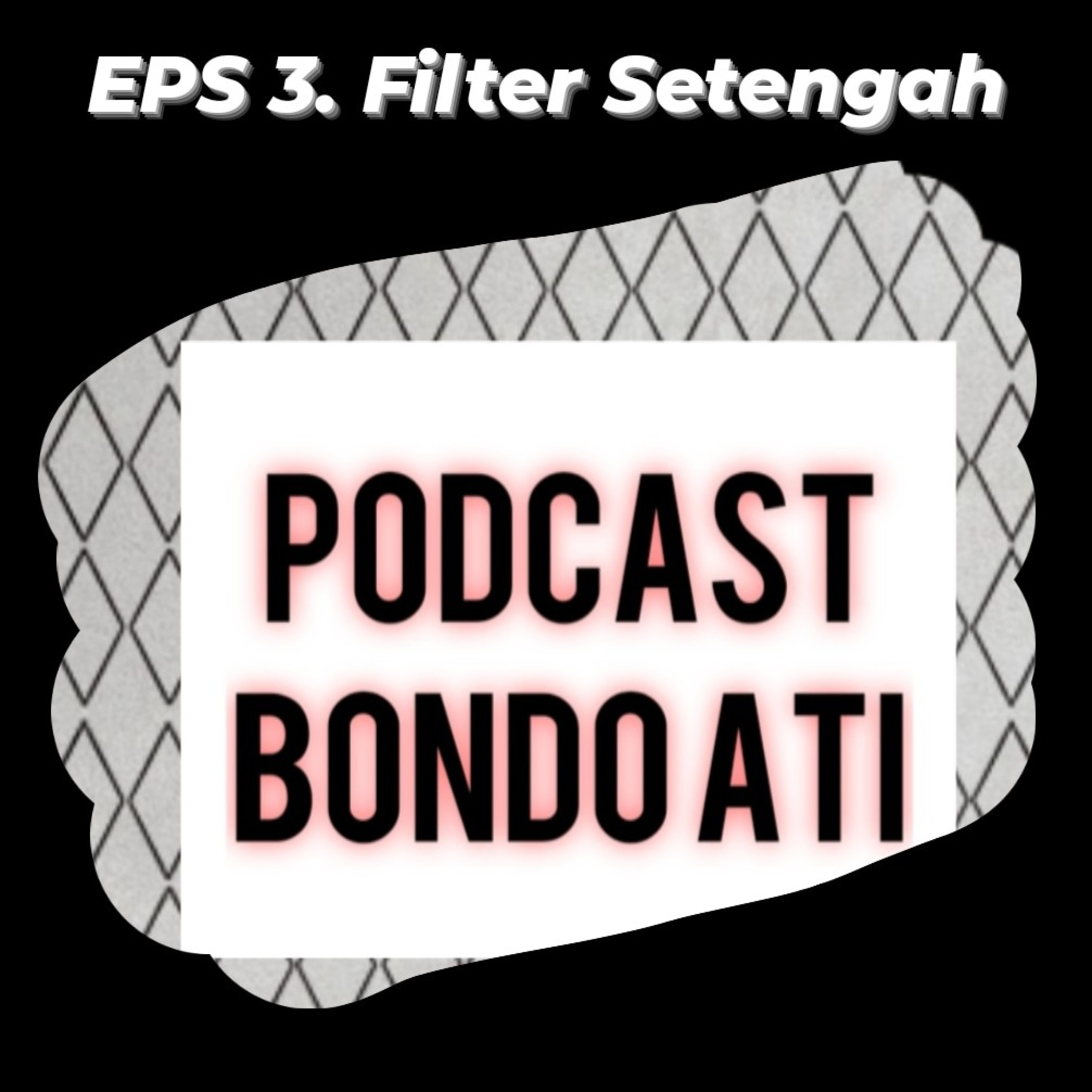 EPS 3. Filter Setengah episode artwork