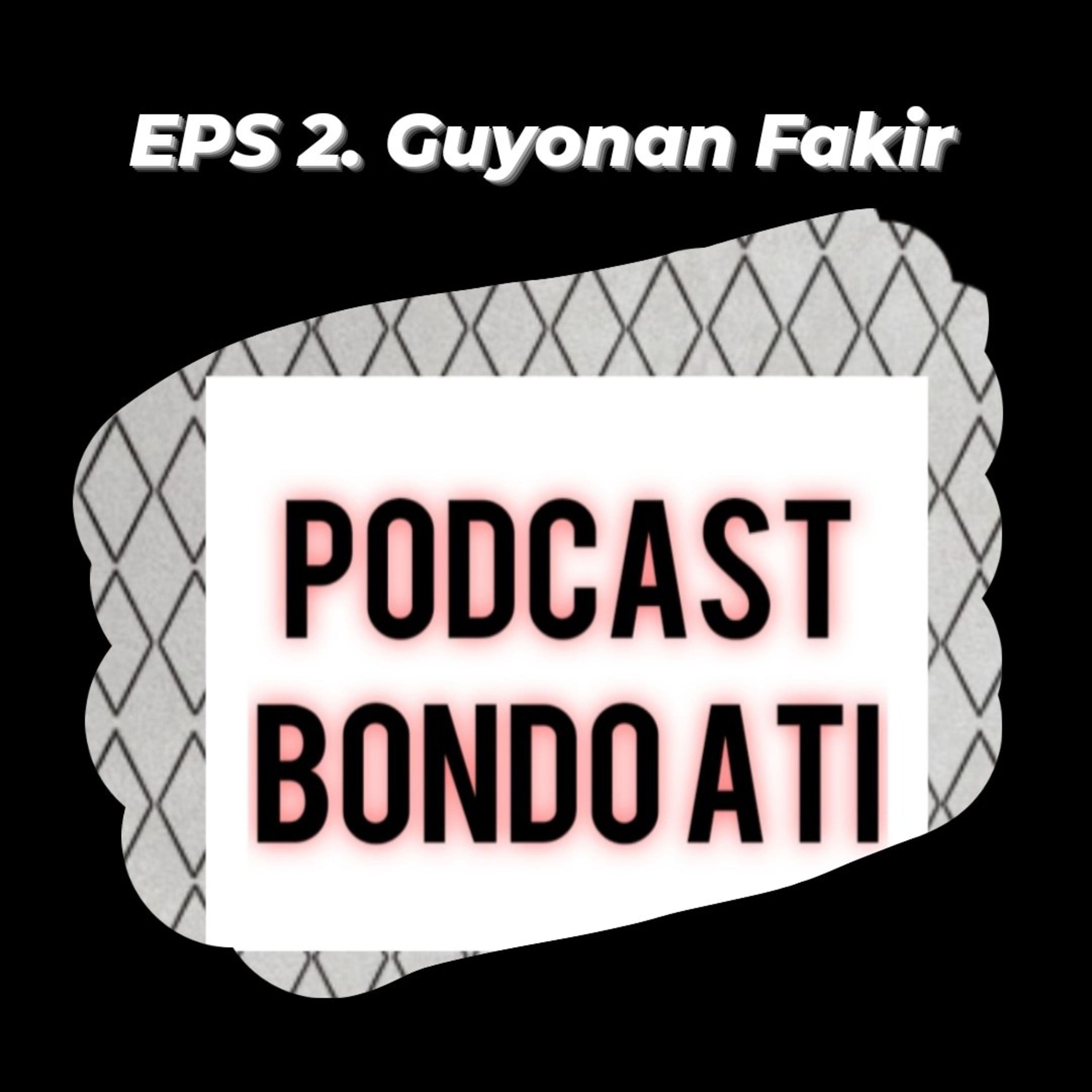EPS 2. Guyonan Fakir episode artwork
