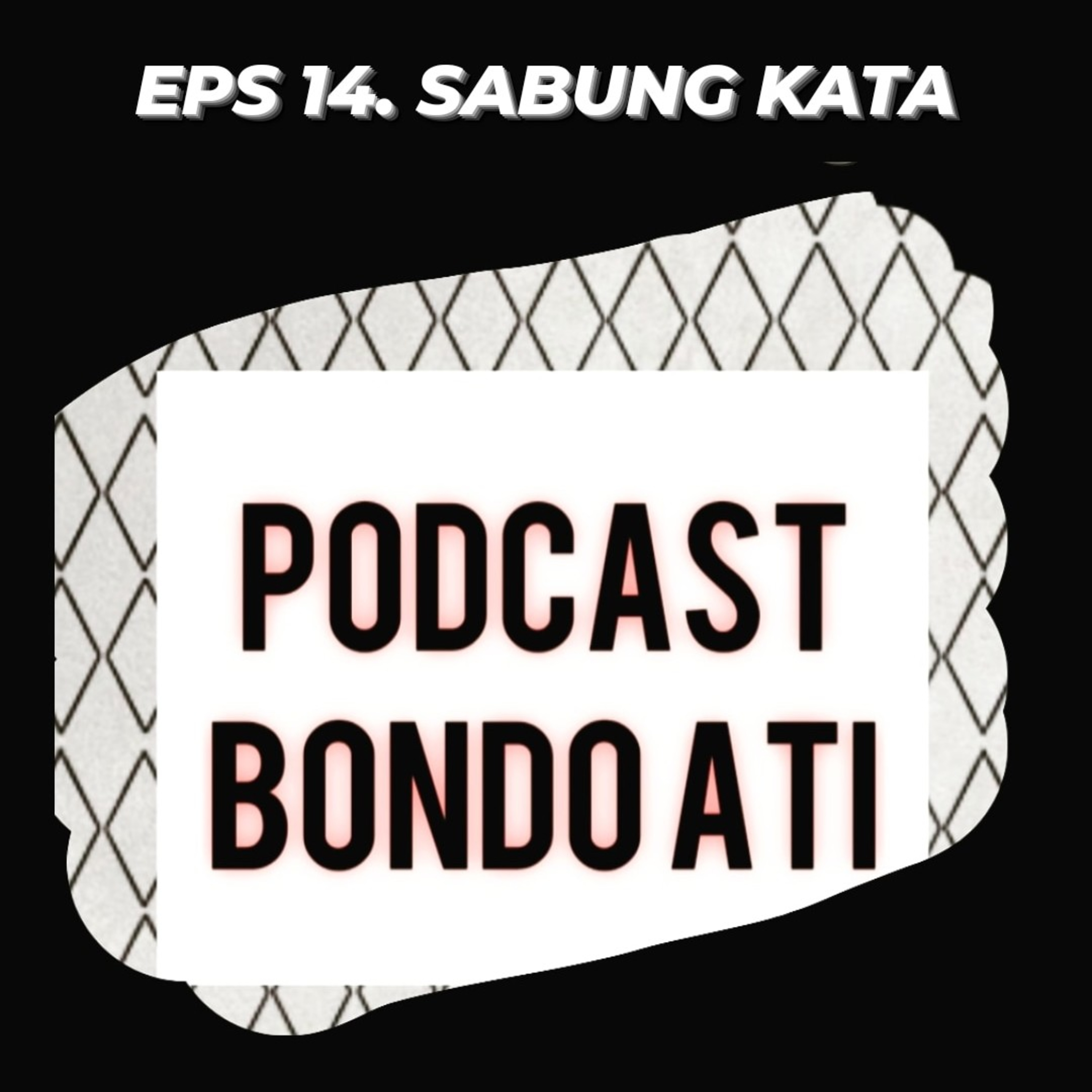 Podcast Bondo Ati