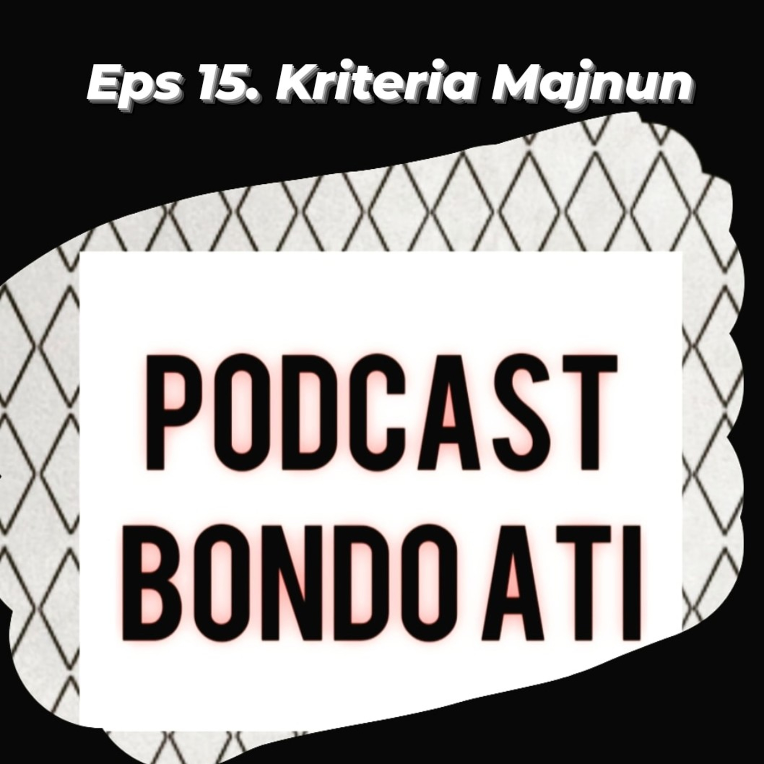 EPS 15. Kriteria Majnun episode artwork