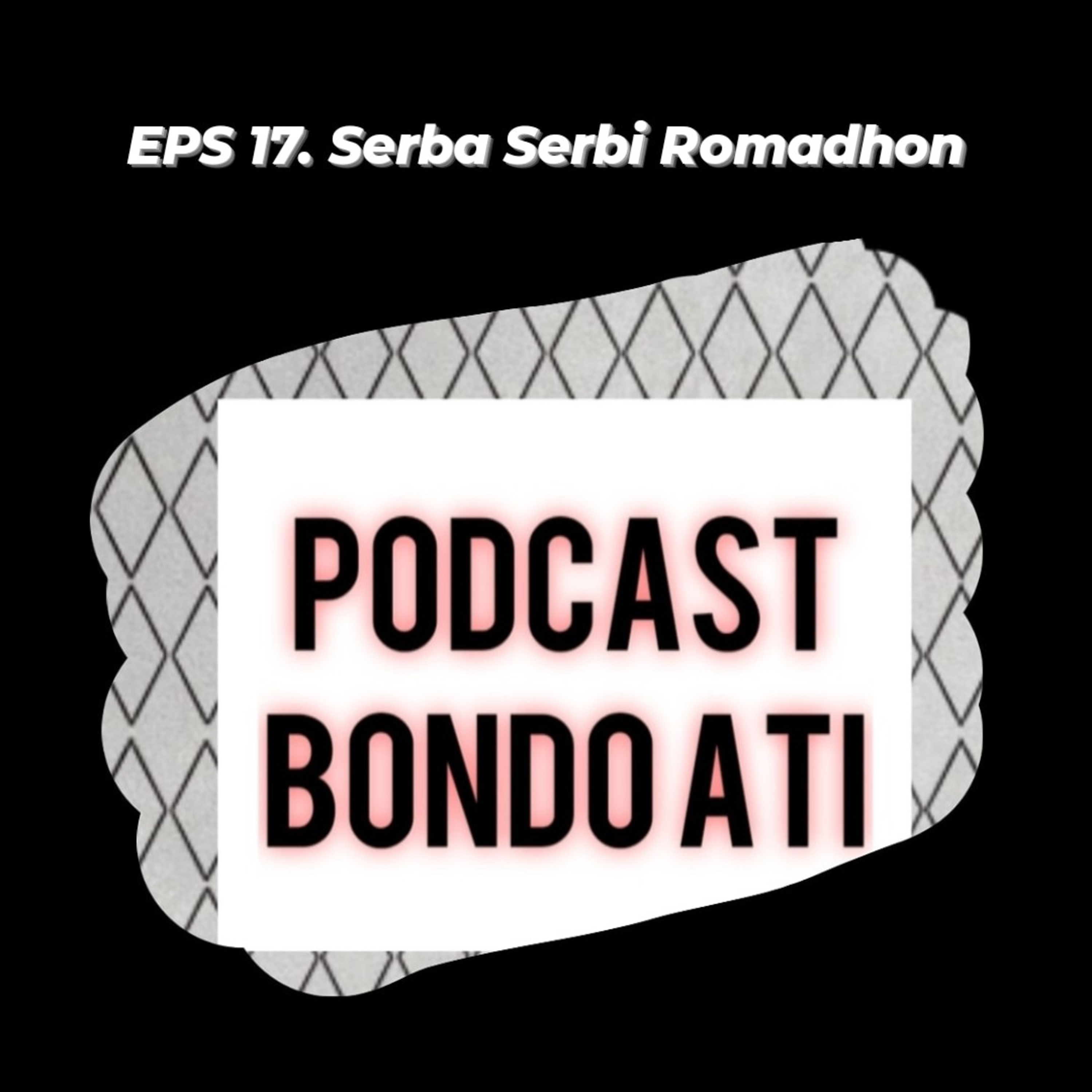 Eps 17. Serba Serbi Romadhon episode artwork