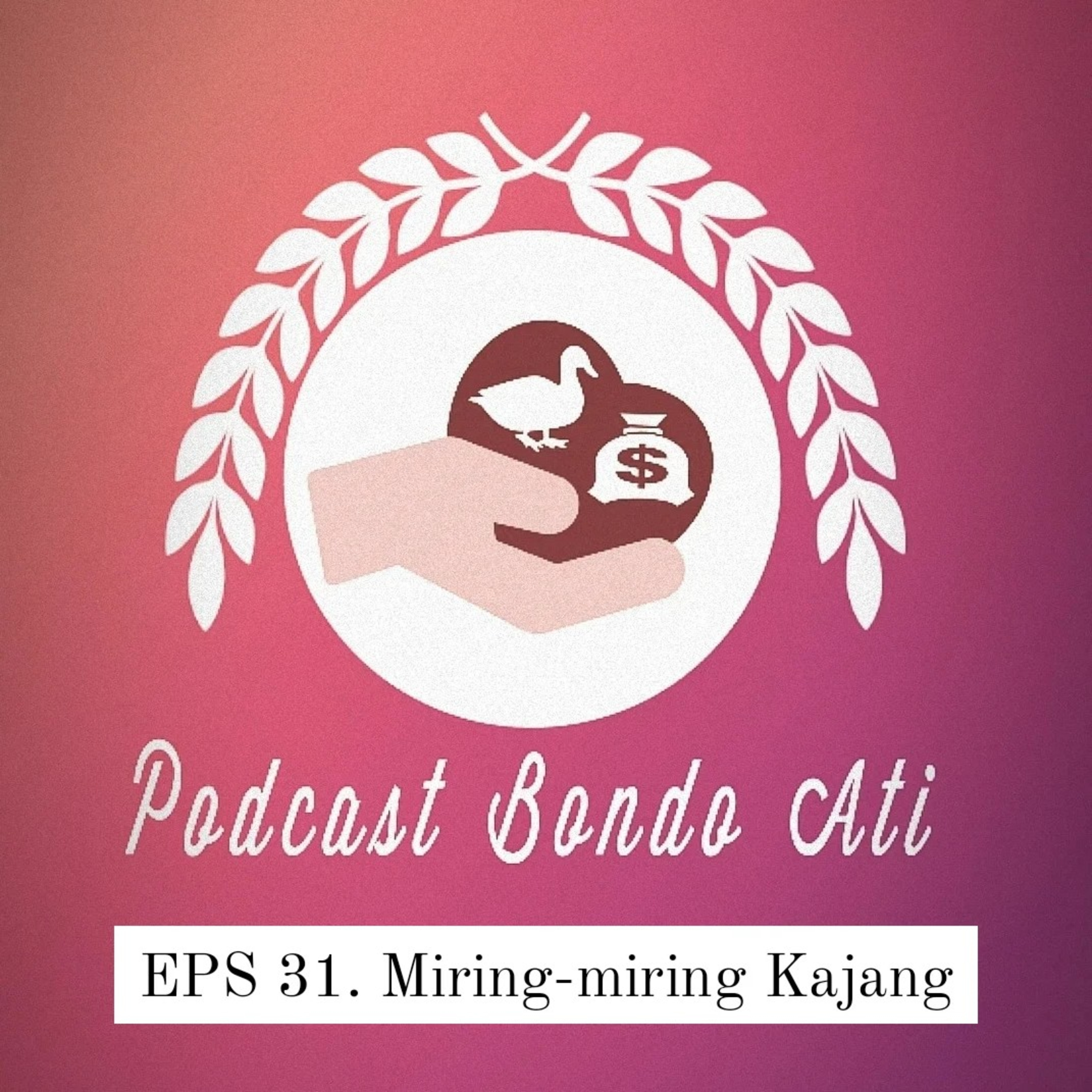 EPS 31. Miring-miring Kajang episode artwork