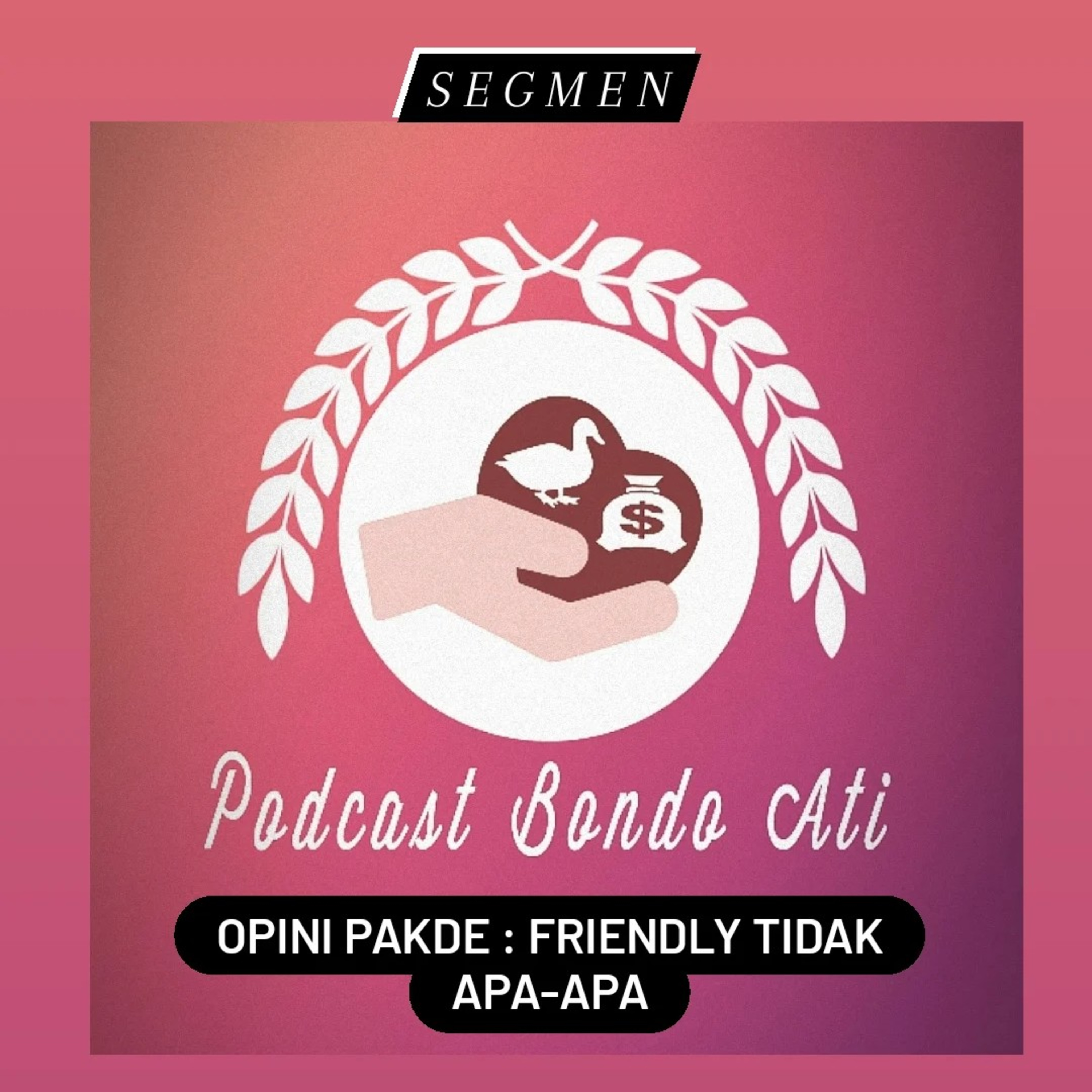 Opini Pakde : Friendly tidak apa-apa episode artwork