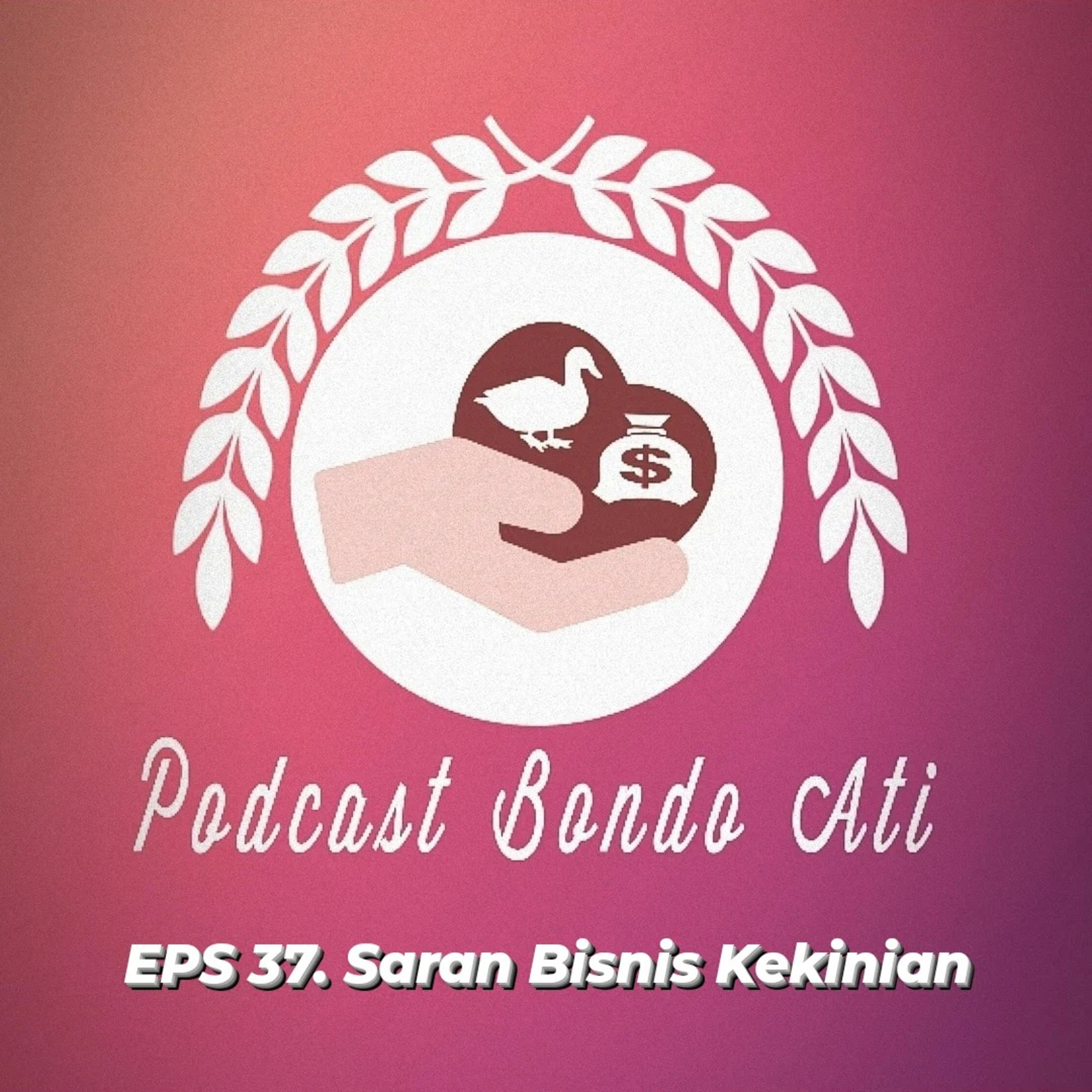 EPS 37. Saran Bisnis Kekinian episode artwork