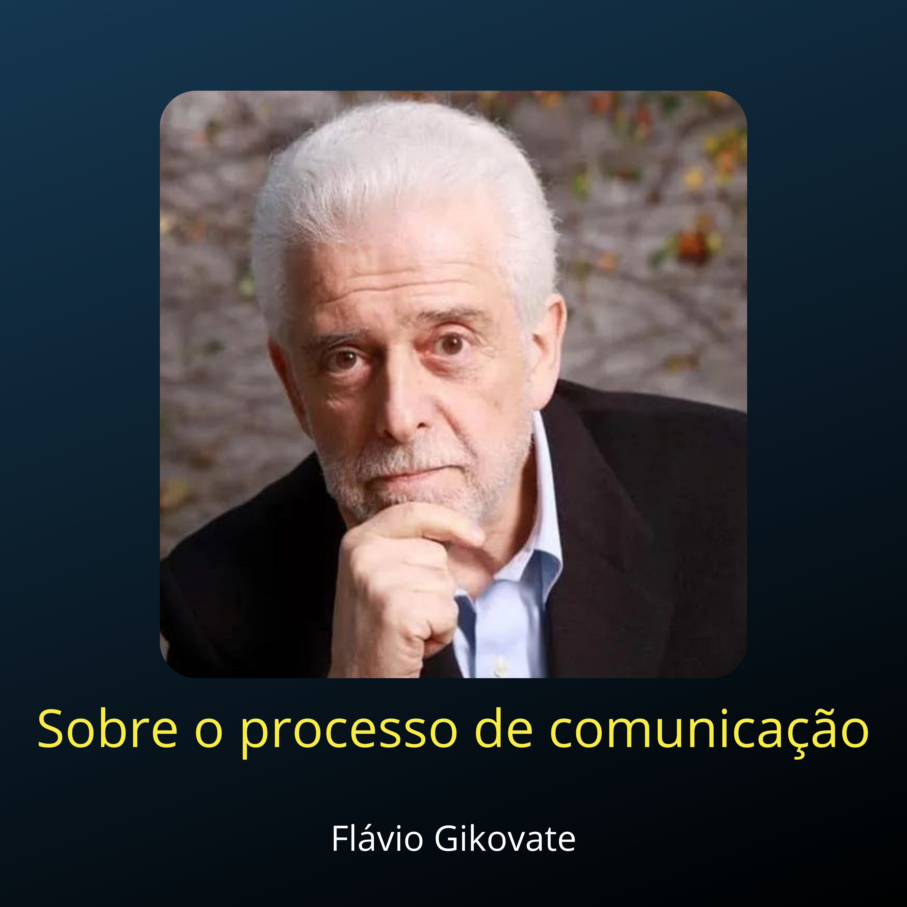 Sobre o processo de comunicação - Flávio Gikovate episode artwork