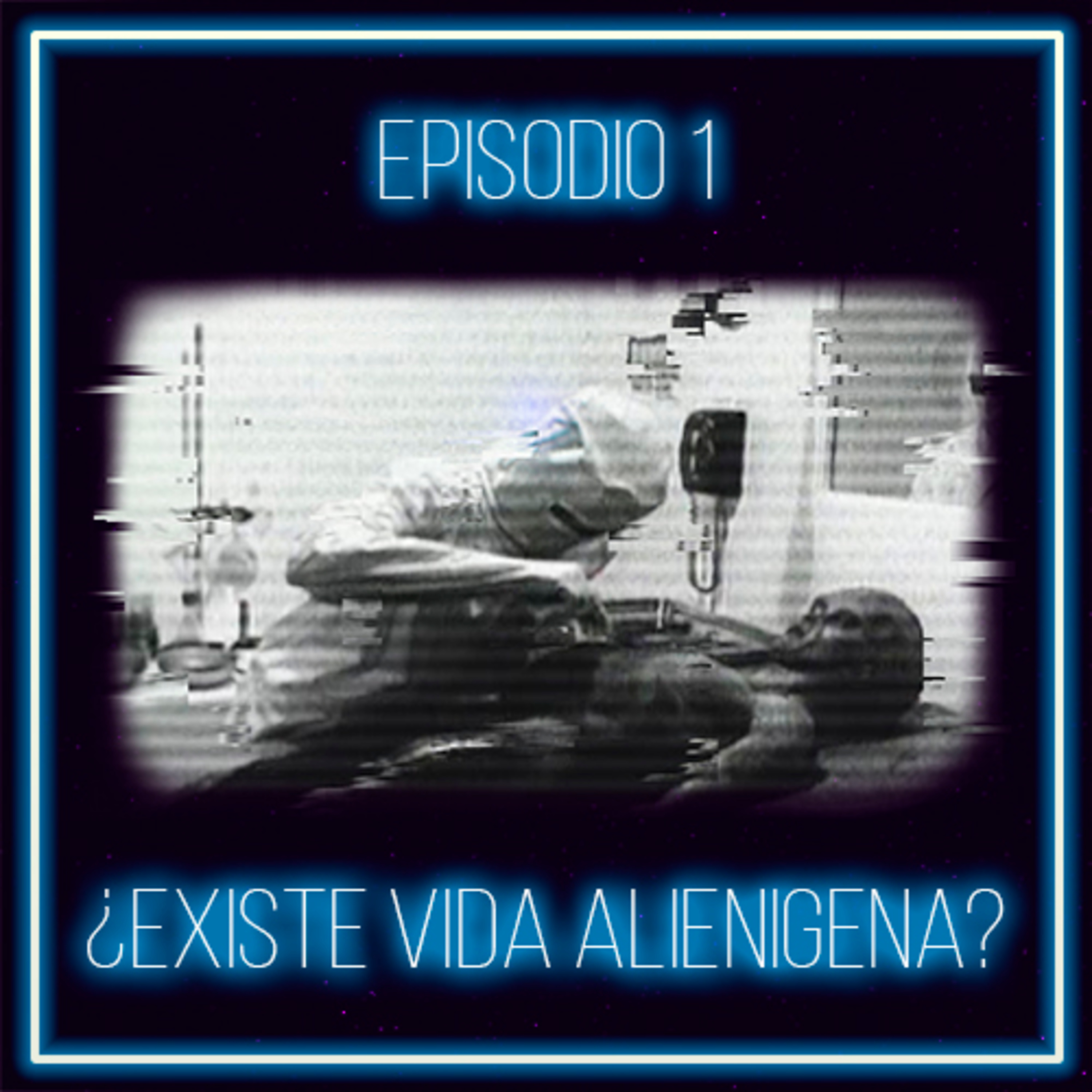 Episodio 1 - ¿Existe vida alienígena? episode artwork