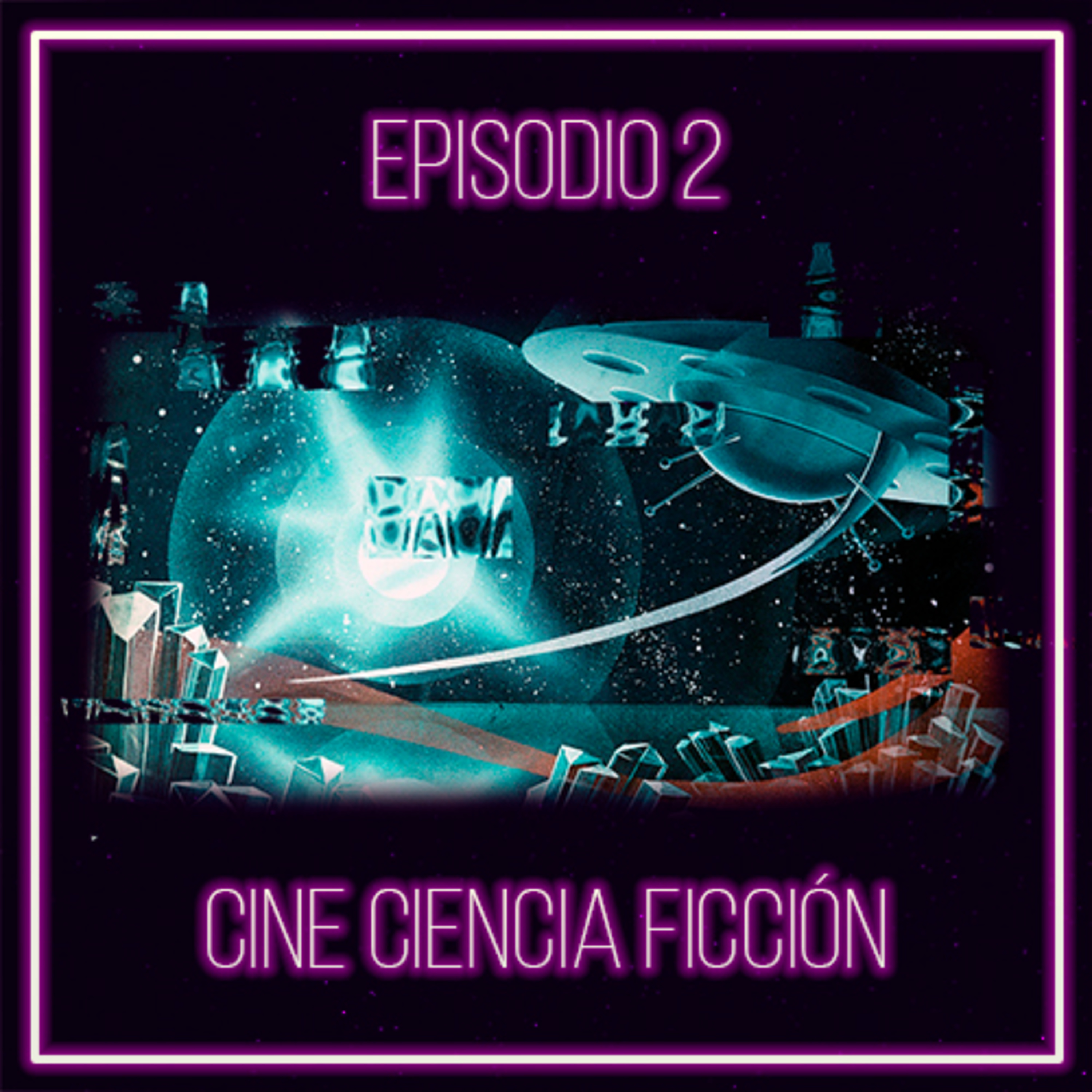 Episodio 2: Cine Ciencia Ficción episode artwork