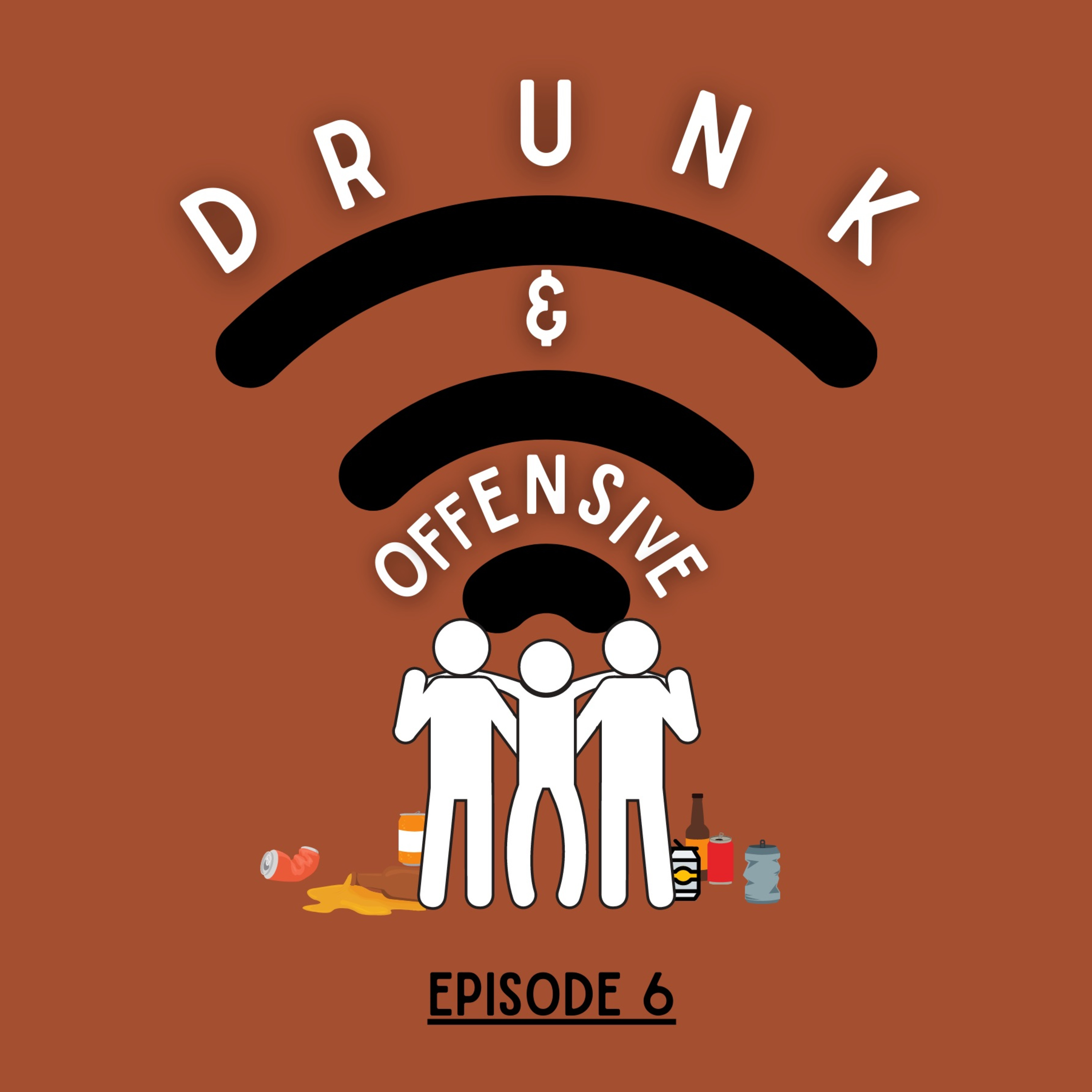 Drunk & Offensive | Episode 6 episode artwork