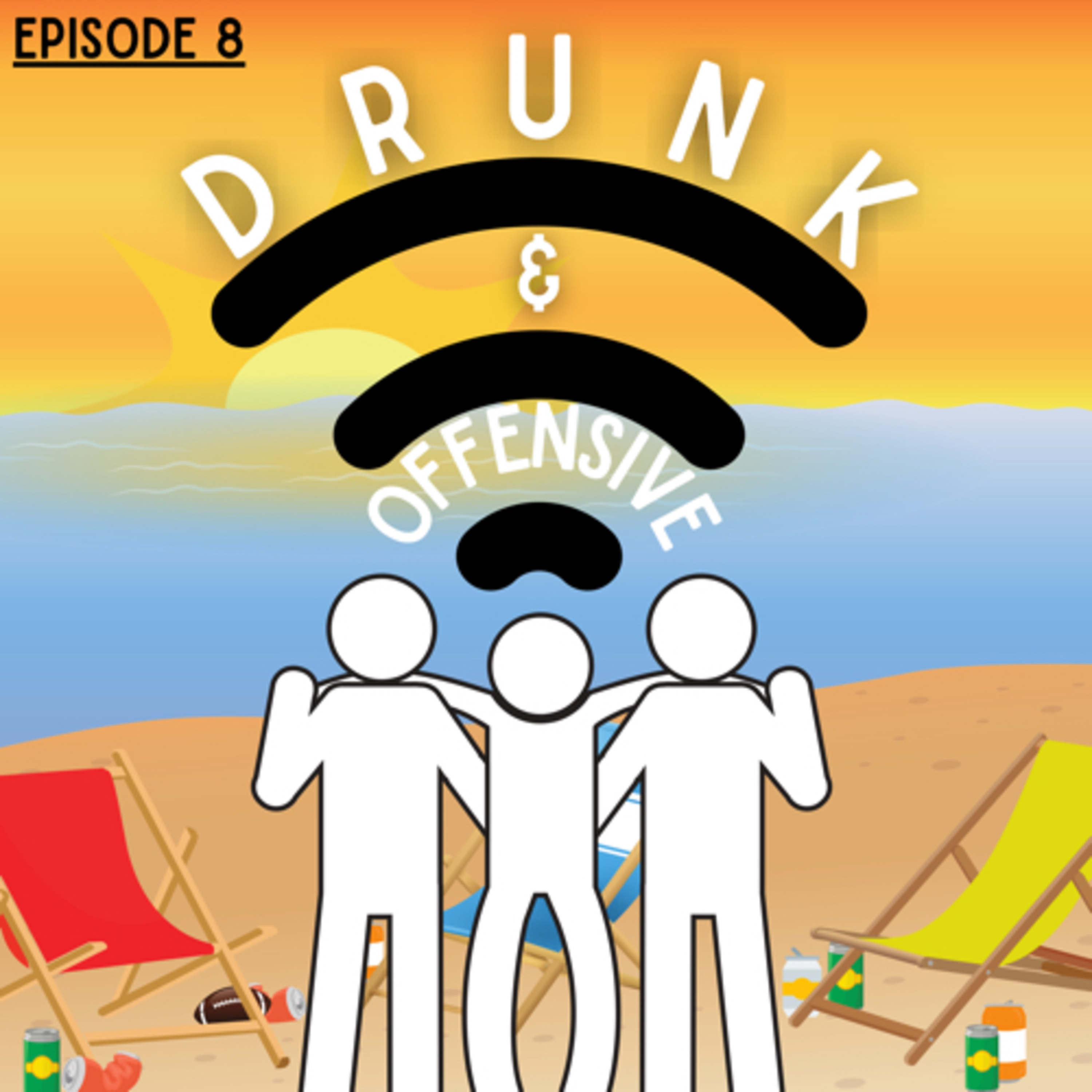 Drunk & Offensive | Episode 8 episode artwork