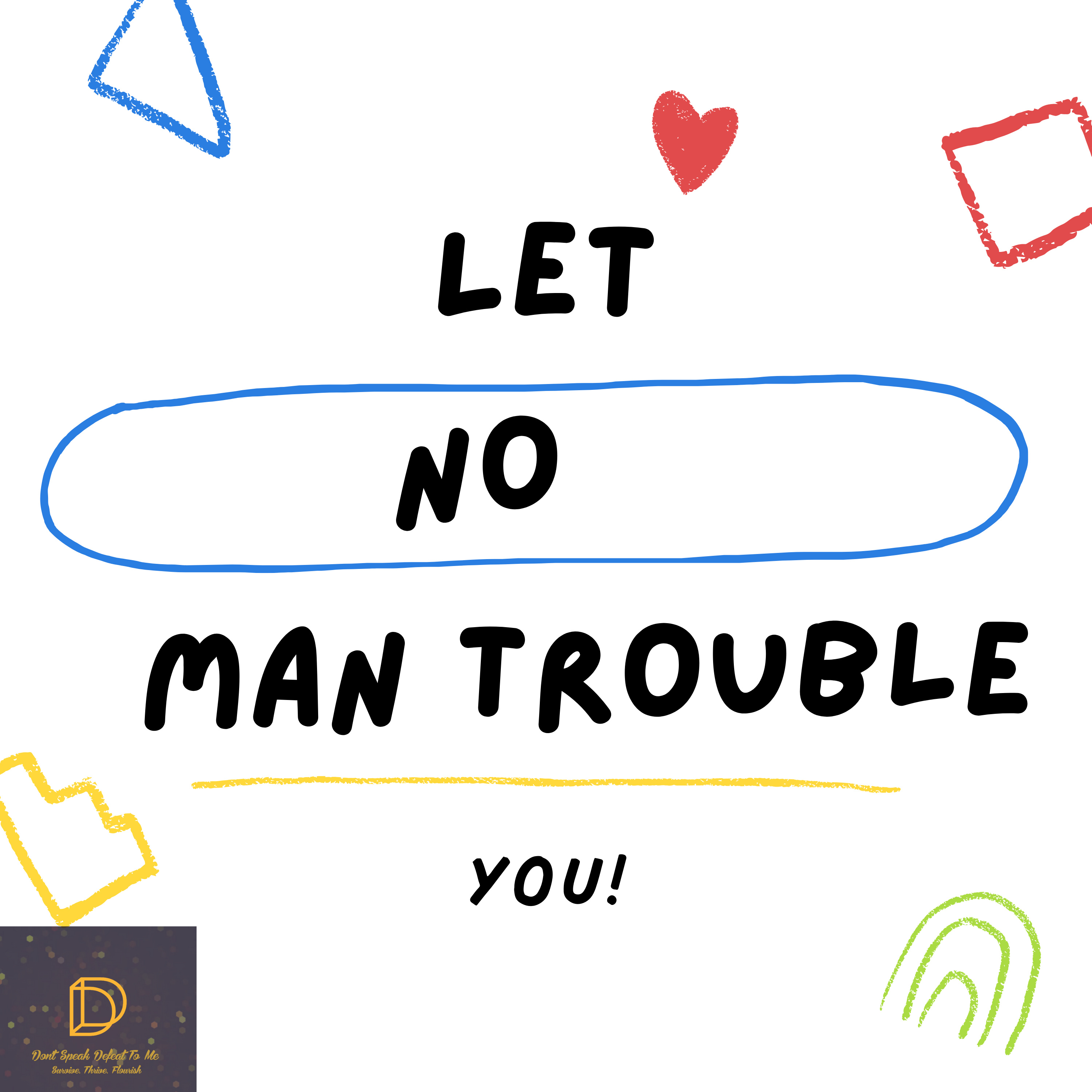 Don\'t Speak Defeat To Me
