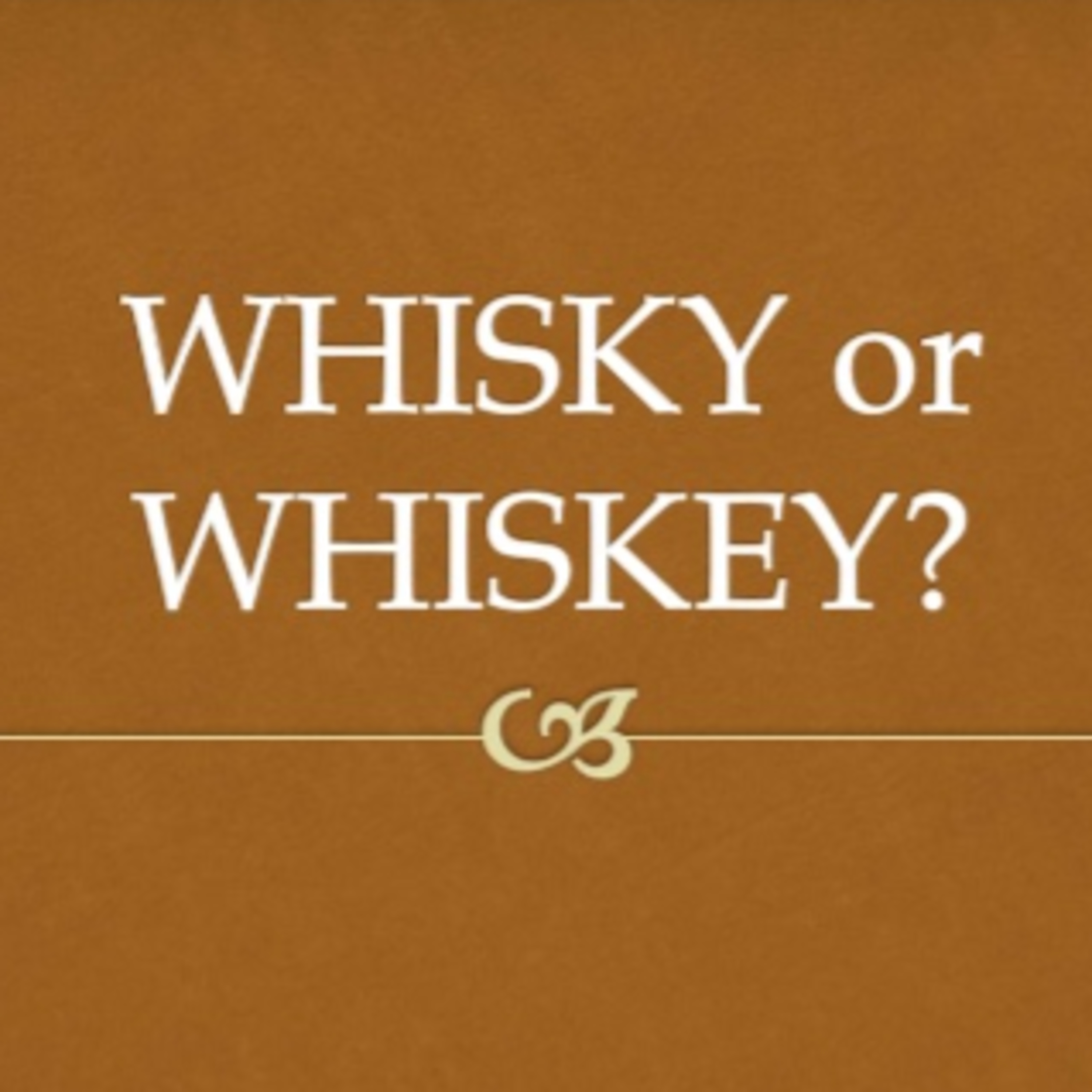 Whisky Or Whiskey that is the question episode artwork