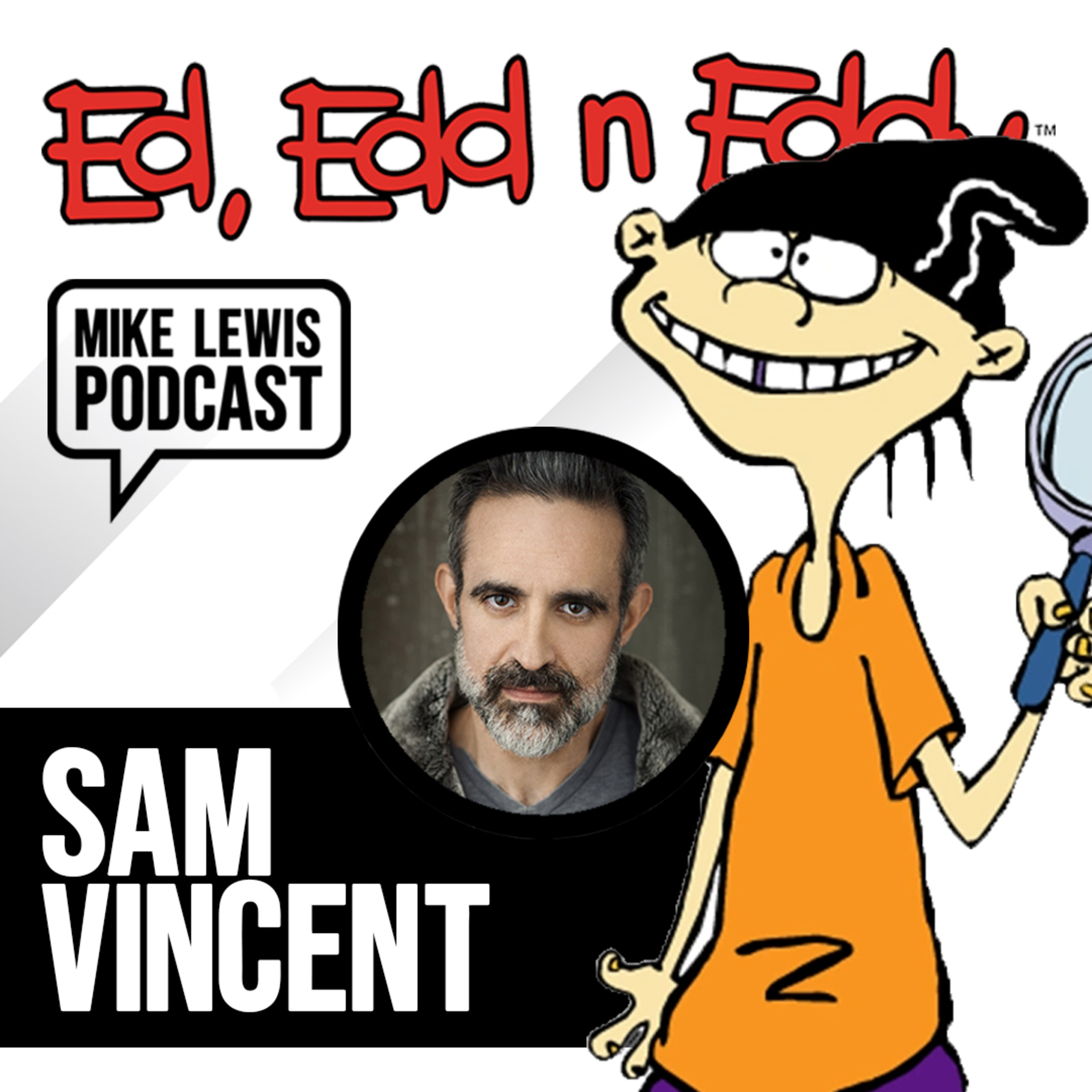 Ep. 184: Ed, Edd n Eddy voice actor Sam Vincent