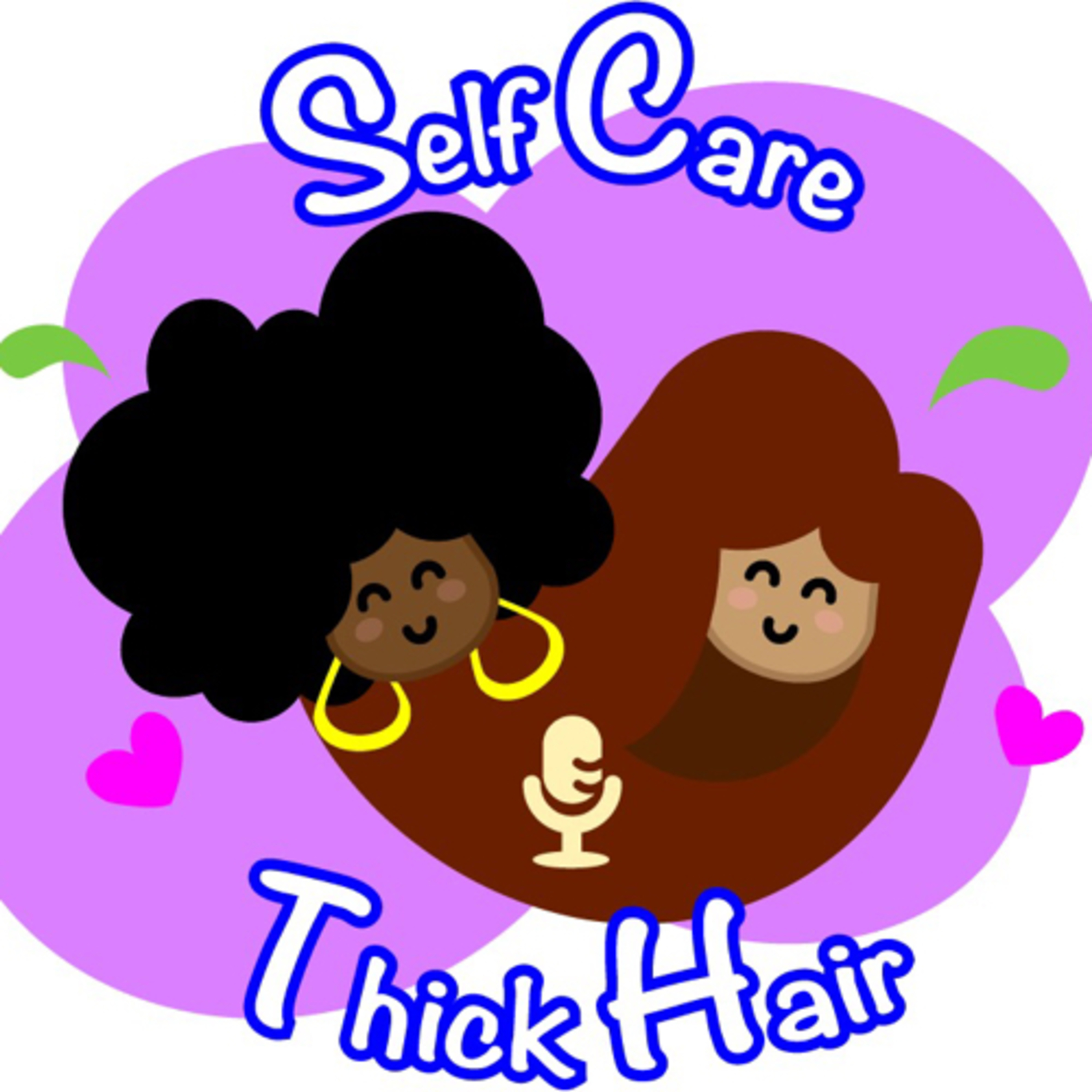 Self Care and Thick Hair Podcast