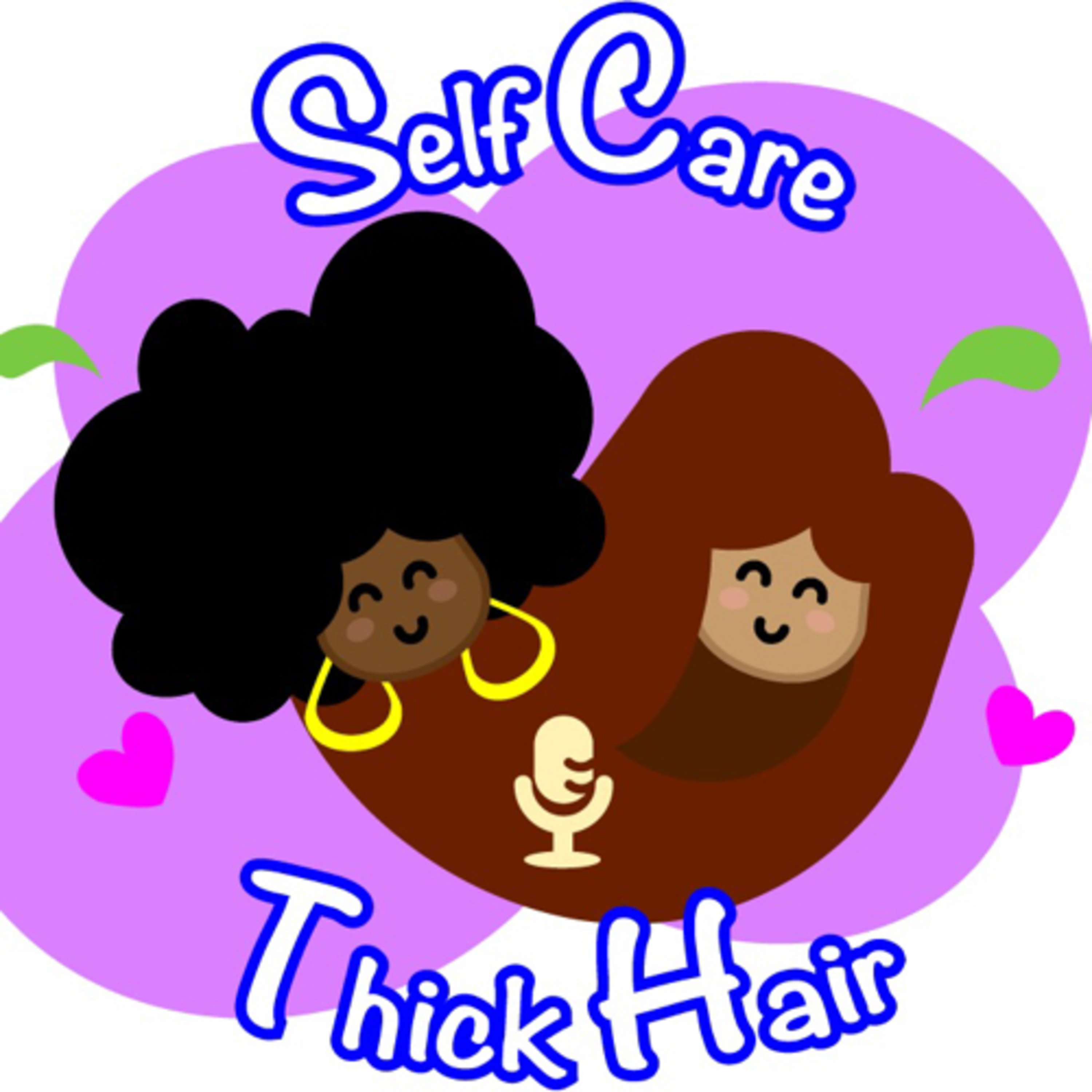 Self Care and Thick Hair Podcast