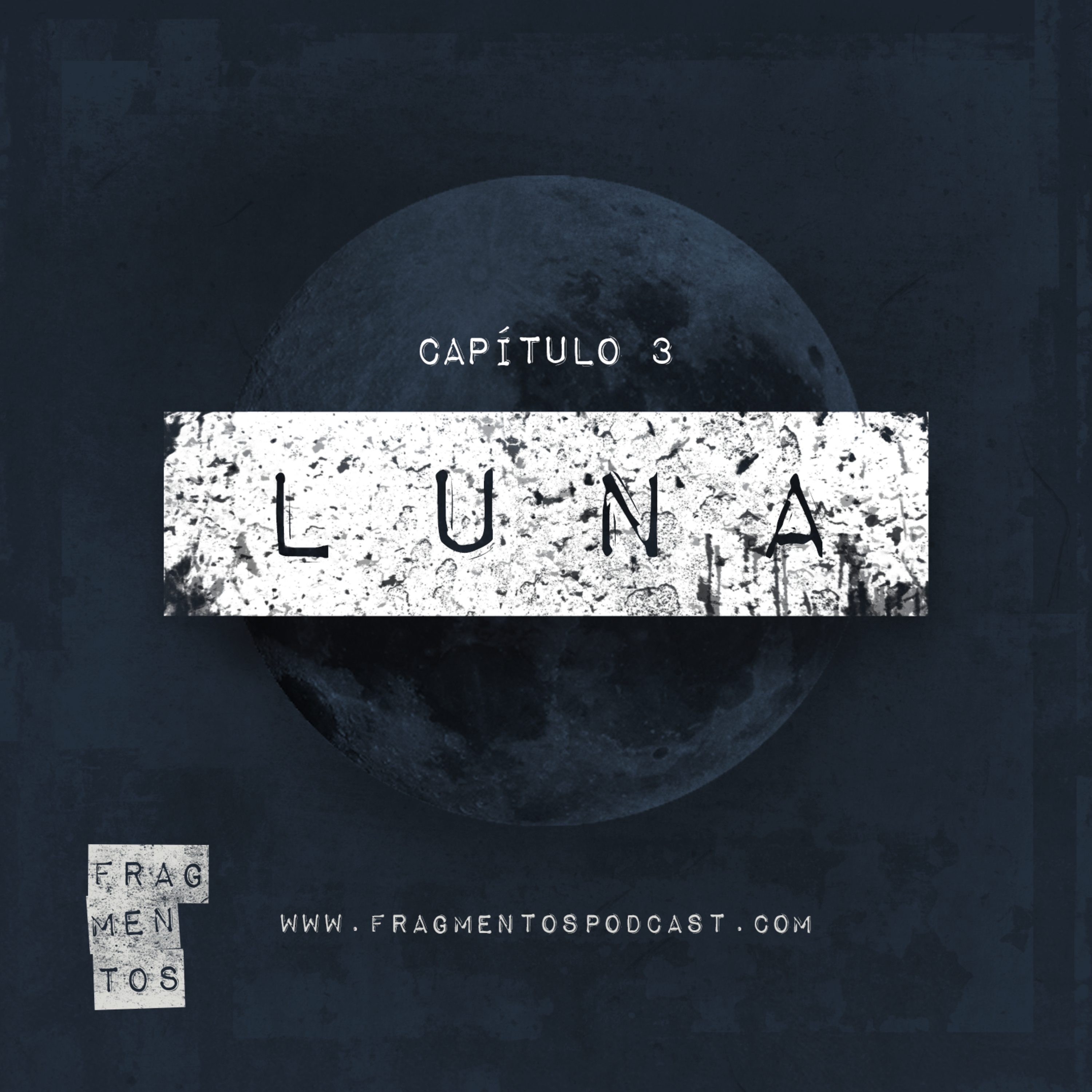 Capítulo 3, Luna | Podcast en Español