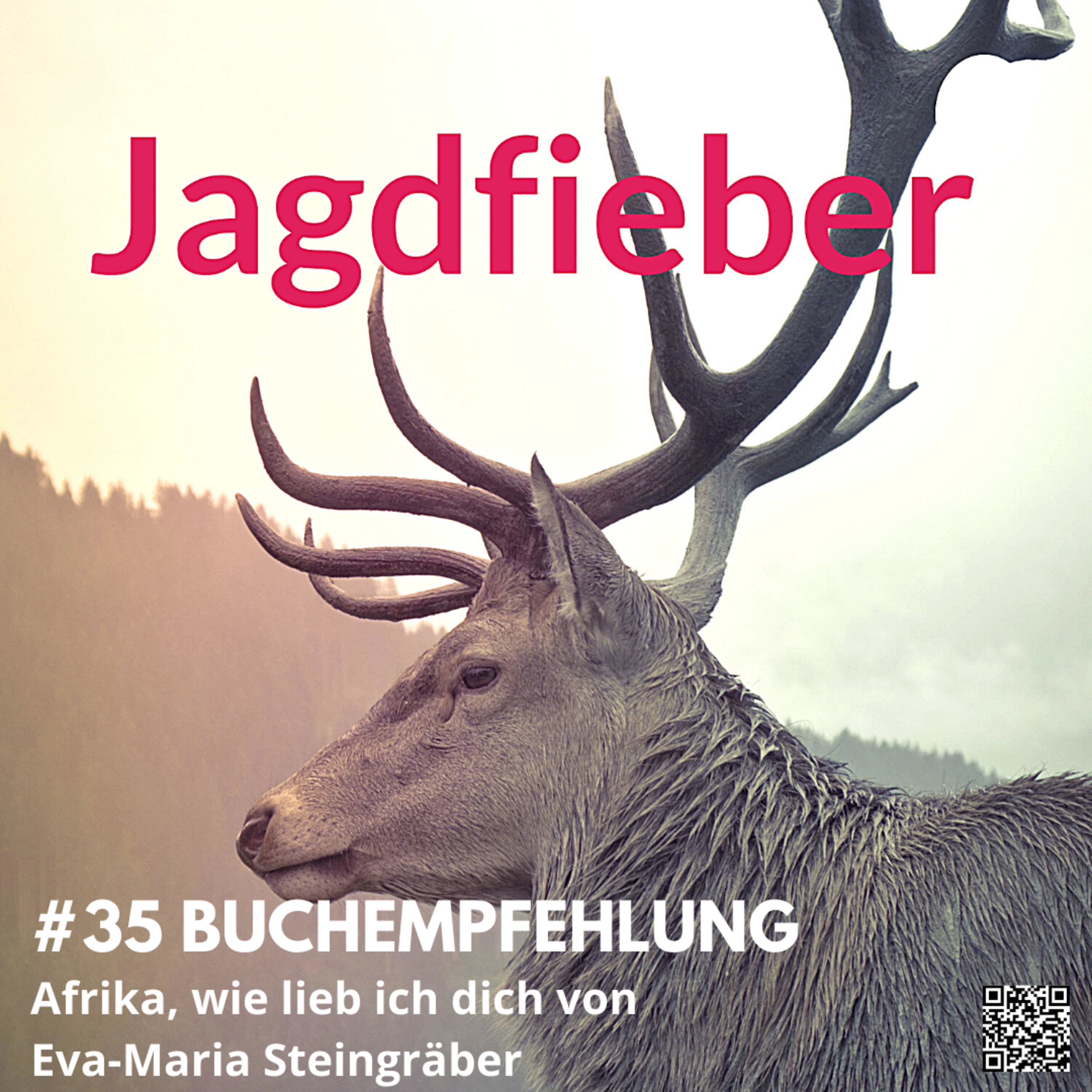#35 Buch: Afrika, wie lieb ich dich #Jagdfieber #jagdpodcast #jagdinafrika#jagdschule #sachsenjägerin #jagdfieberpodcast #großwildjagd # jagdschuletogo #evamariasteingräber #brunnenprojekt #namibia episode artwork