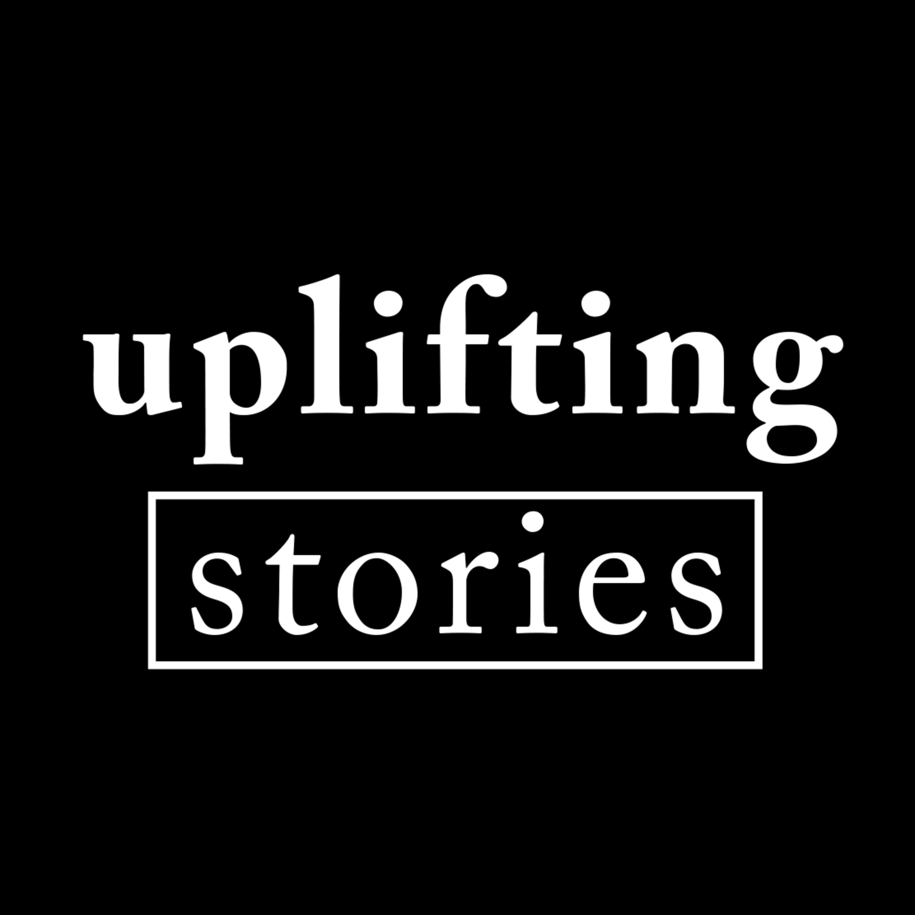 Uplifting Stories Podcast Aflevering 1 Uplifting Stories Podcast Aflevering 1