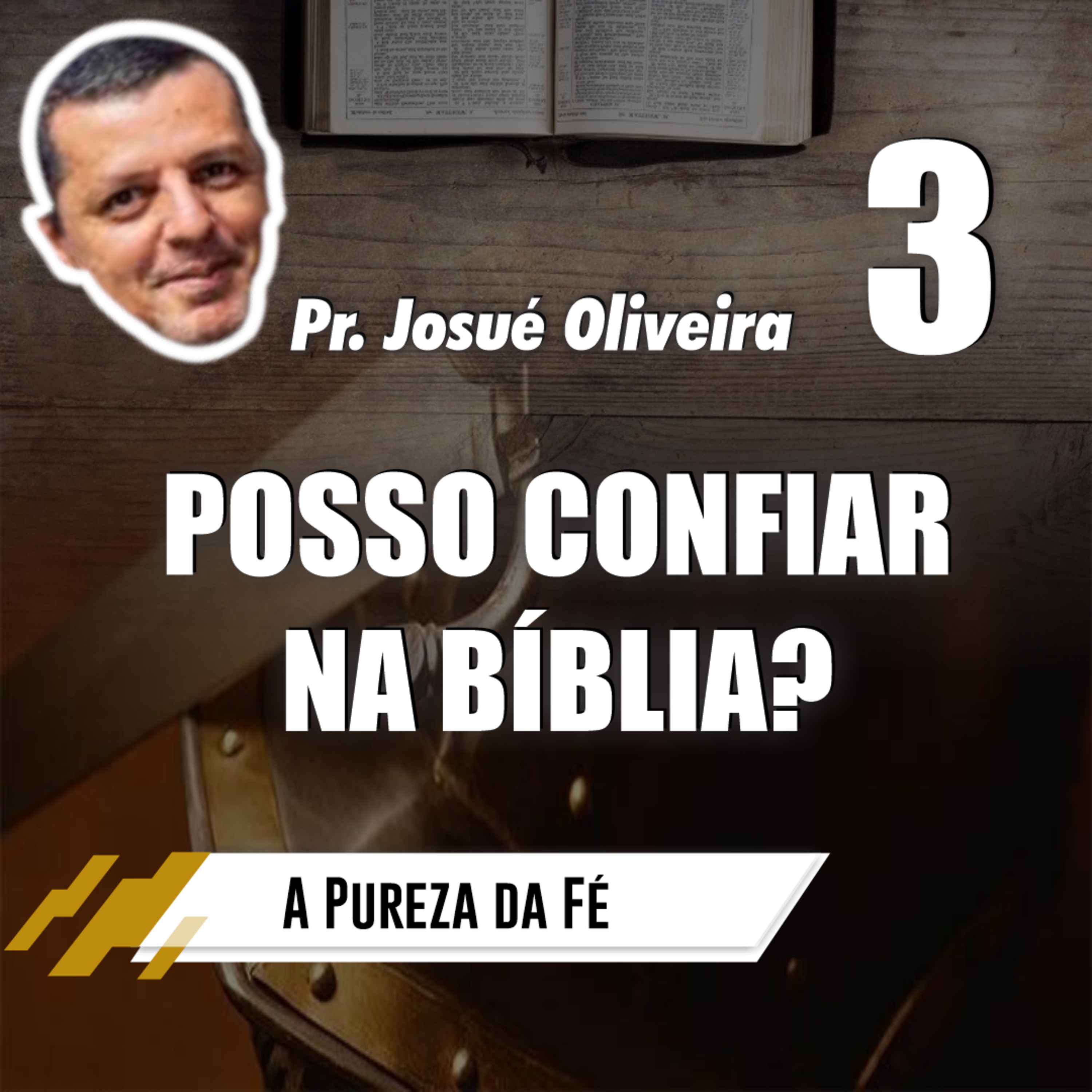 A Pureza da Fé (Episódio 3) - Posso confiar na Bíblia? // Pr. Josué Oliveira episode artwork