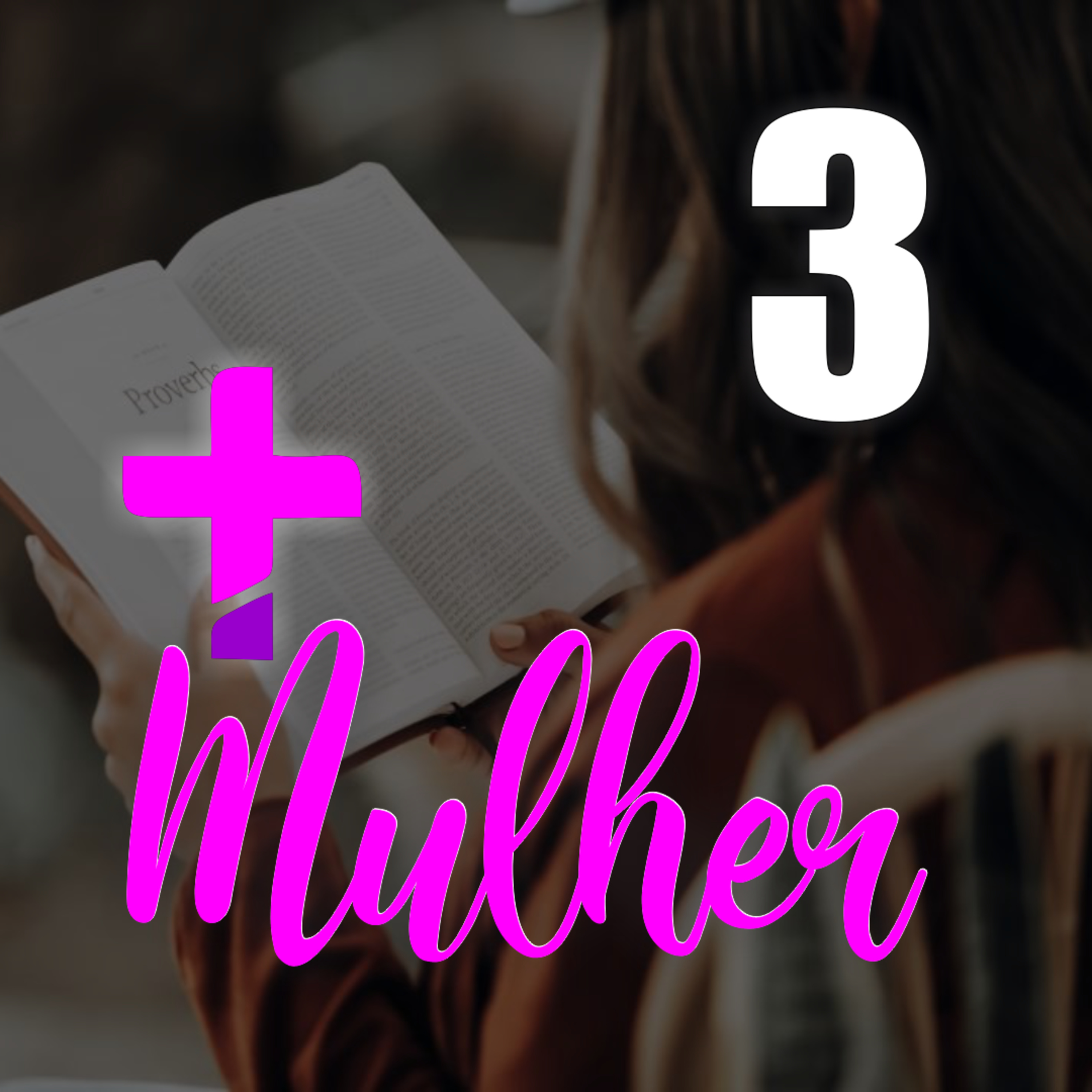 Mais Mulher (Ep. 3) - O que Deus diz sobre as mullheres (Parte 1) // Nayra Rego episode artwork