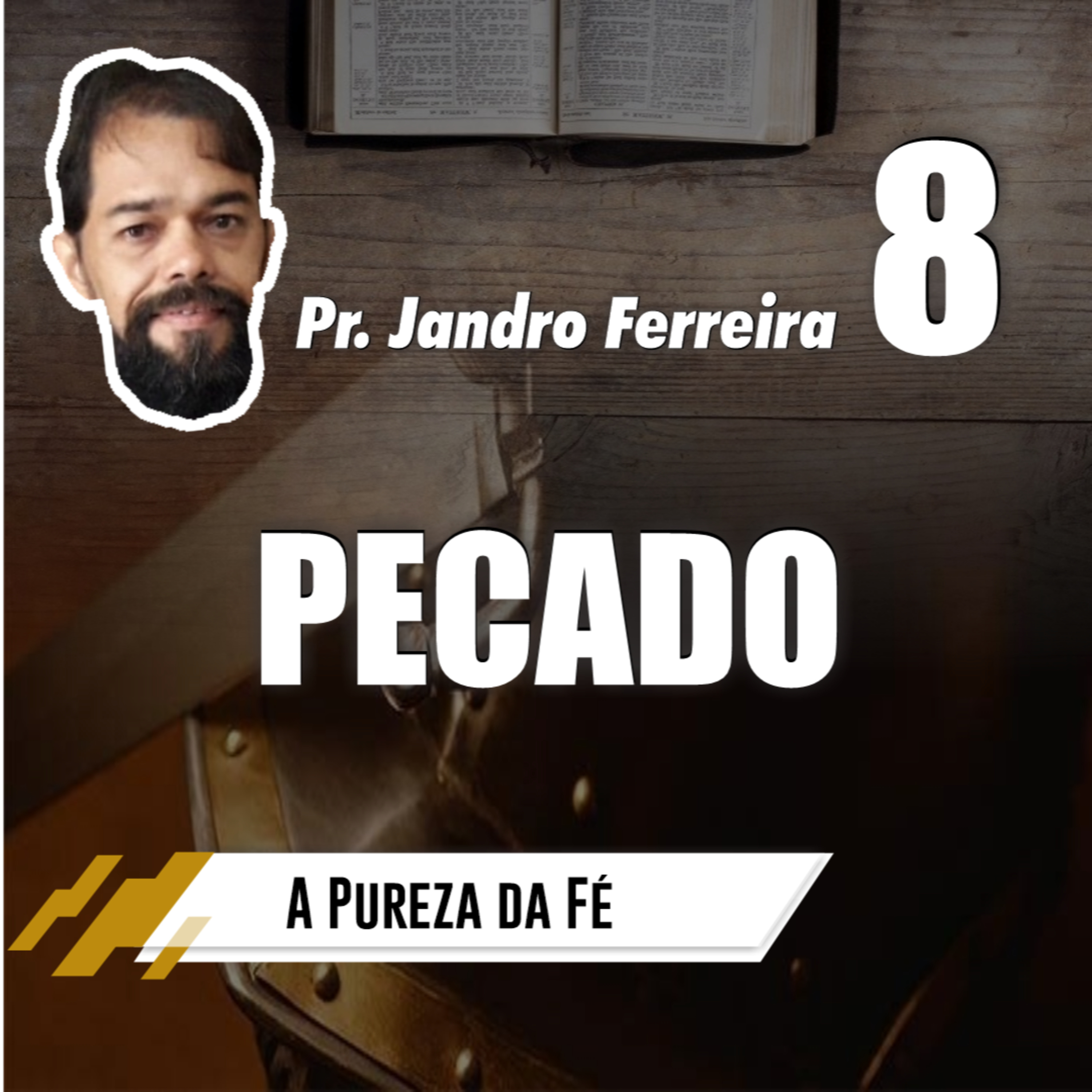 A Pureza da Fé (Episódio 8) - Pecado // Pr. Jandro Ferreira episode artwork