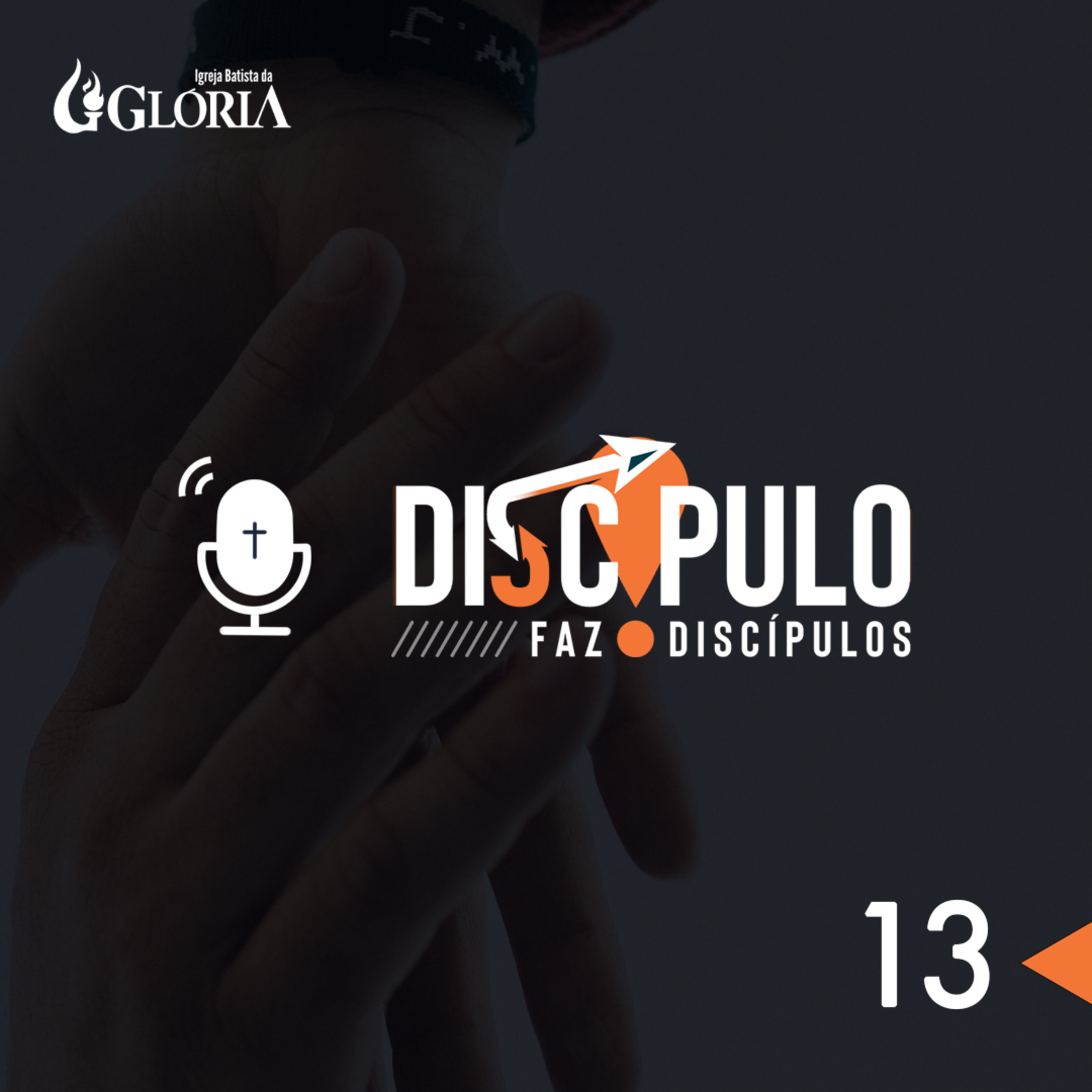 Podcast | Discípulo faz discípulos #13 episode artwork
