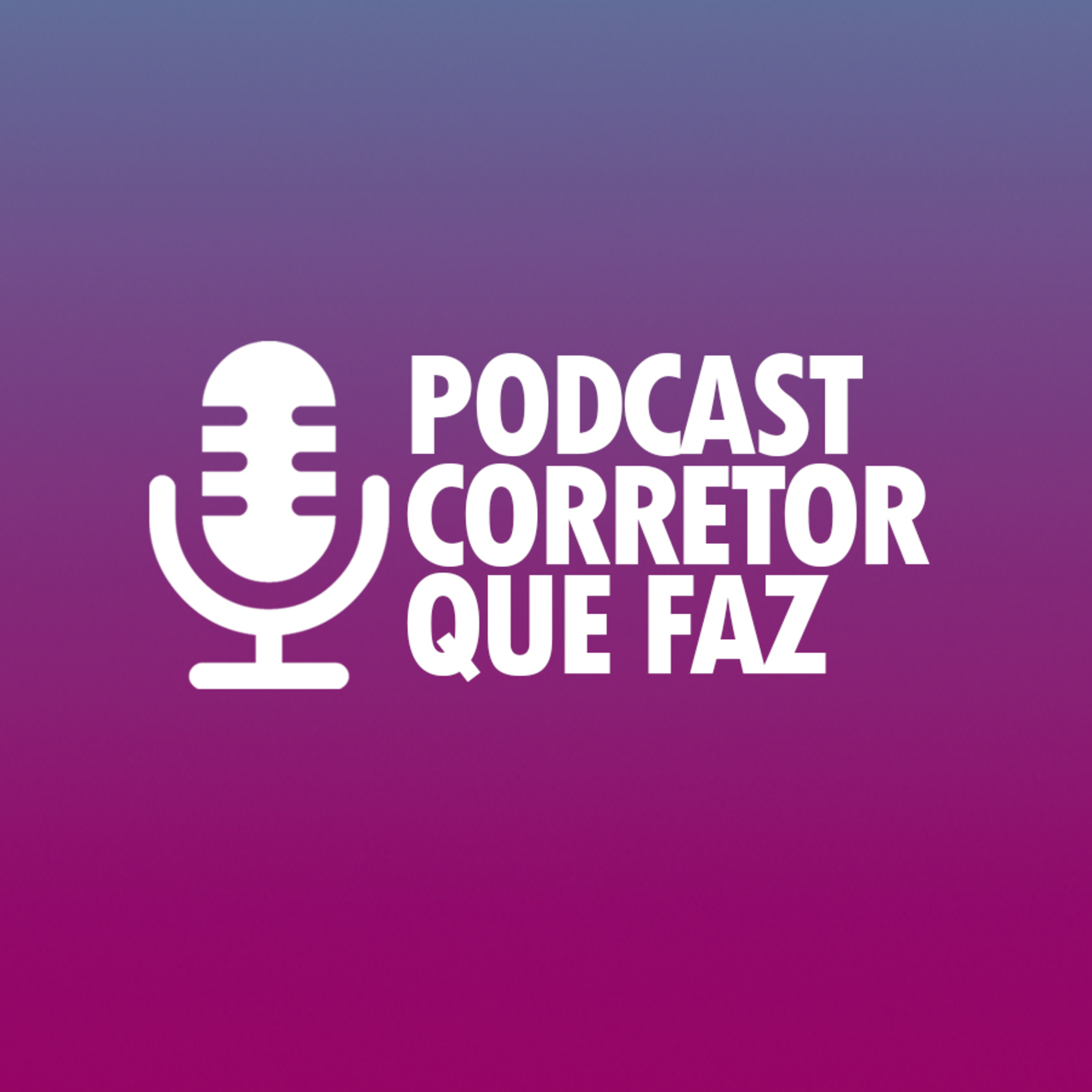 PODCAST CORRETOR QUE FAZ - COM MARCELO MIZZUNO