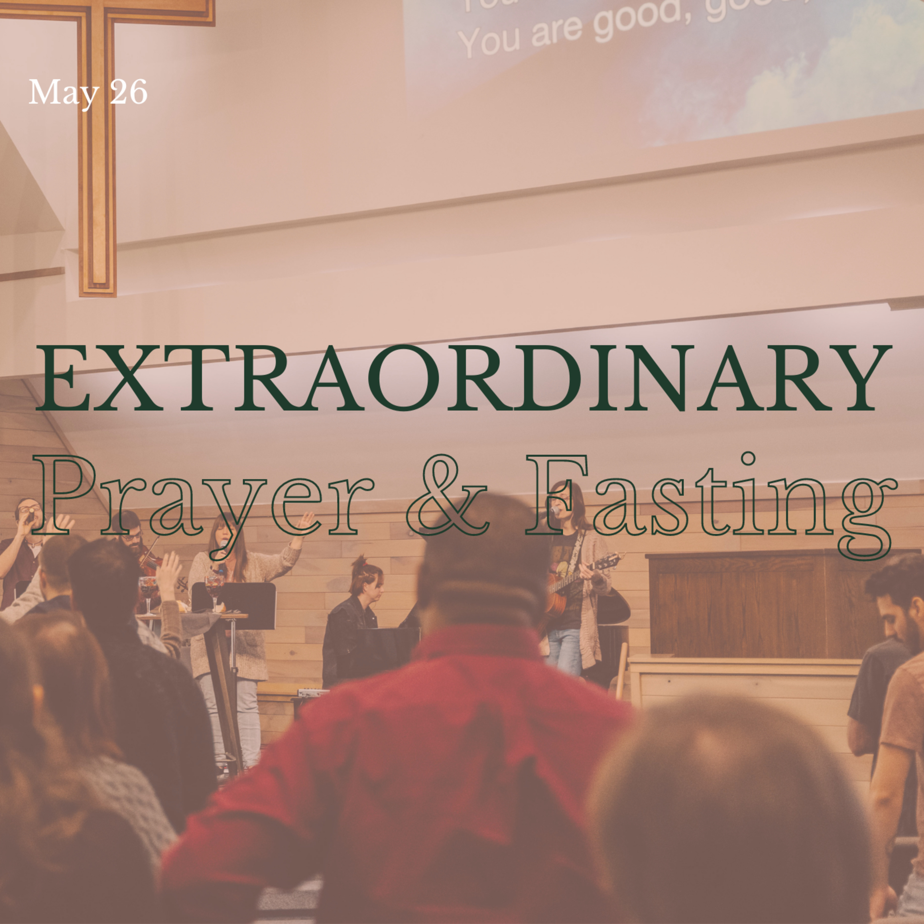 Extraordinary Prayer and Fasting | May 26th episode artwork