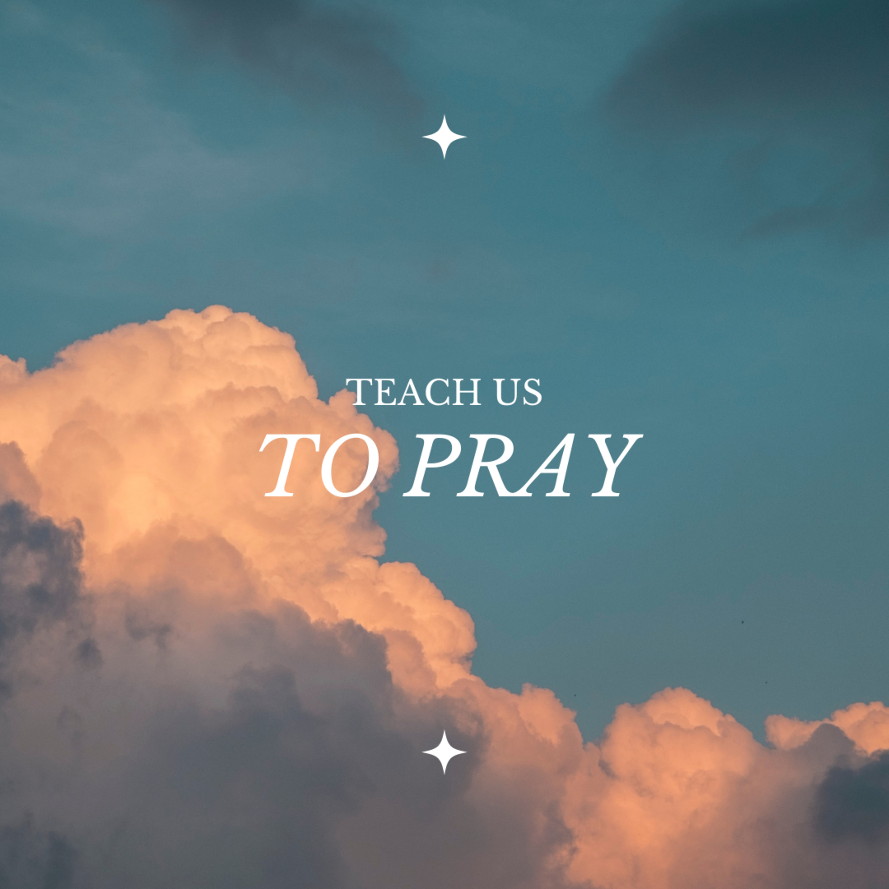 Teach us to Pray | The Father's Character (Randi) | July 3rd, 2022 episode artwork