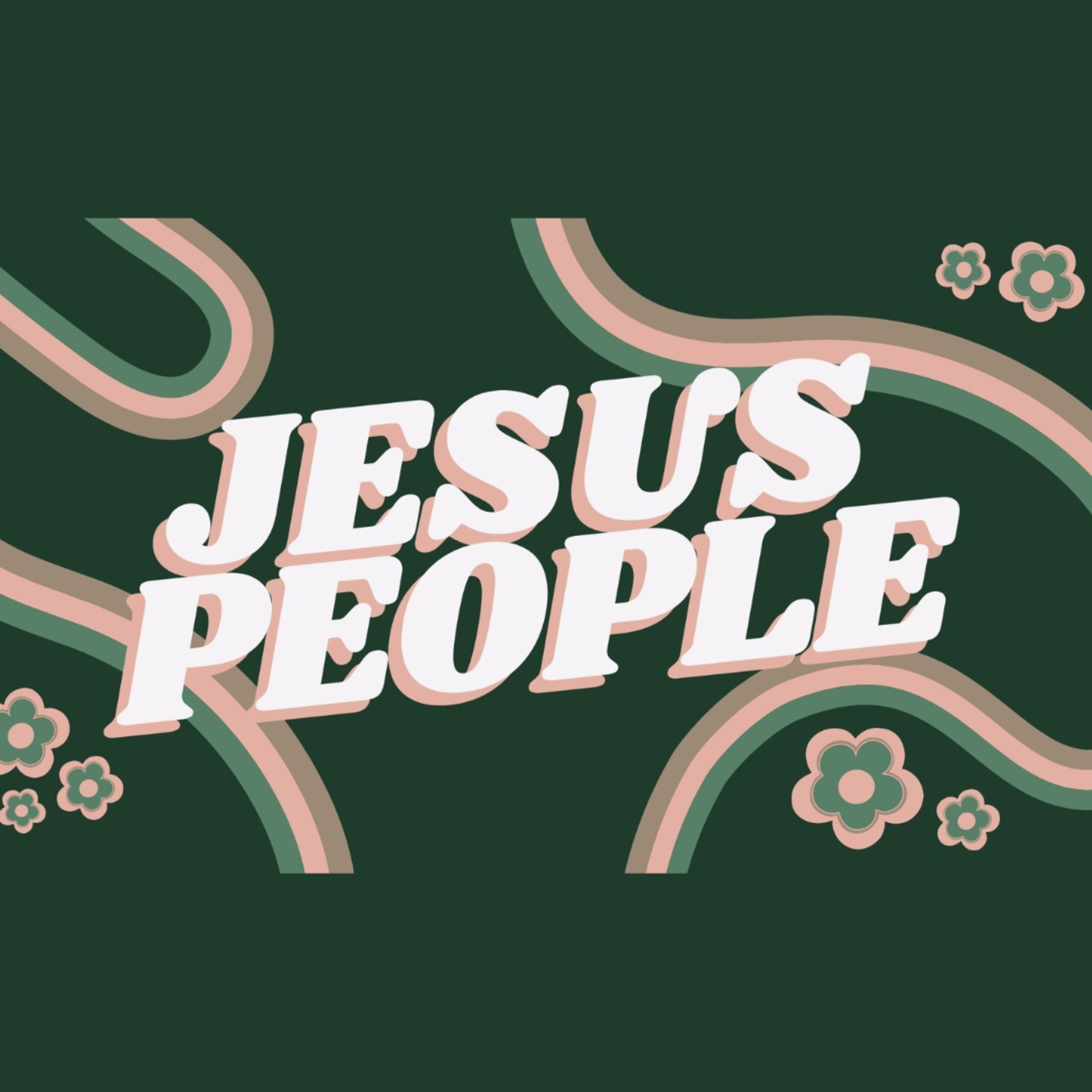 Jesus People | Your Love Broke Through | September 18th, 2022 episode artwork