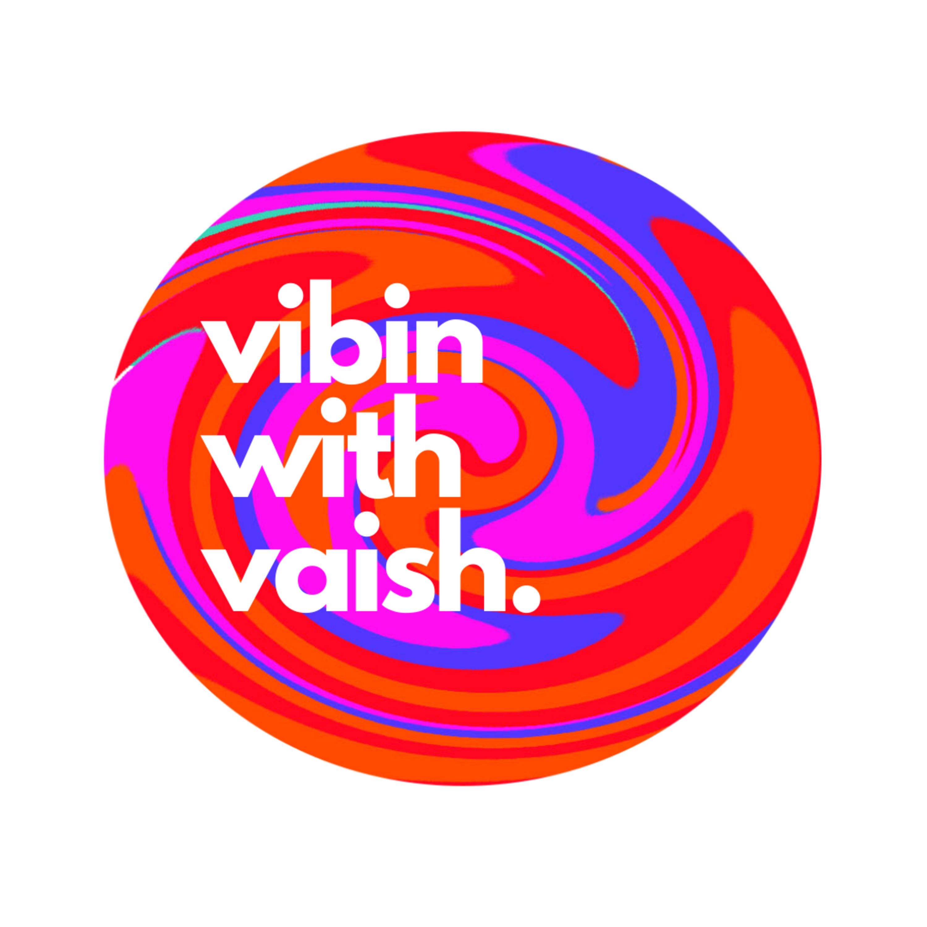 vibin with vaish